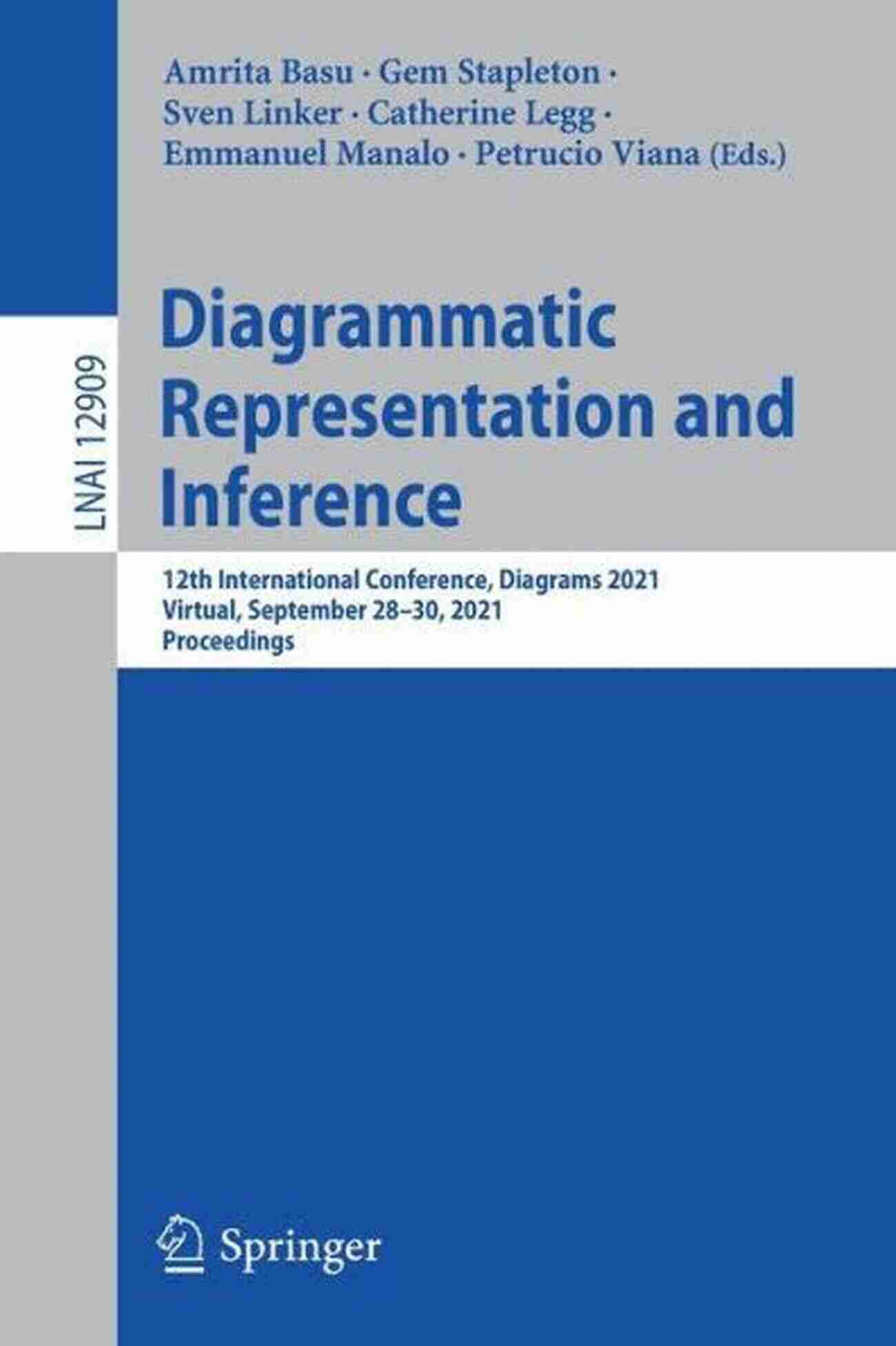 12th International Conference Diagrams 2021 Virtual: Hands On Workshops Diagrammatic Representation And Inference: 12th International Conference Diagrams 2021 Virtual September 28 30 2021 Proceedings (Lecture Notes In Computer Science 12909)