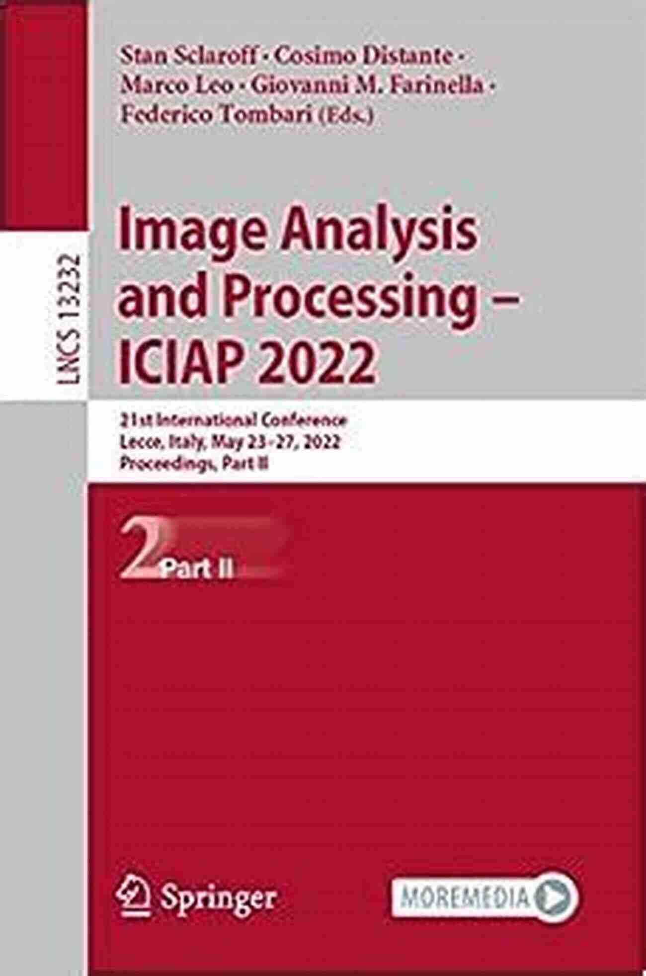 21st International Conference Lecce Italy May 23 27, 2022 Proceedings Part II Image Analysis And Processing ICIAP 2022: 21st International Conference Lecce Italy May 23 27 2022 Proceedings Part II (Lecture Notes In Computer Science 13232)