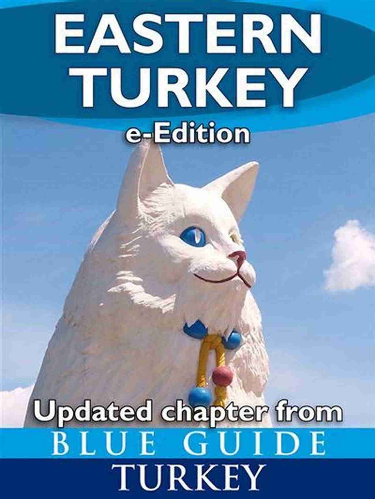 Agri Blue Guide Eastern Turkey An Explorer S Guide To Hakkari Van Bitlis Agri (Ararat) Igdir And Kars Provinces (Updated Chapter From Blue Guide Turkey)