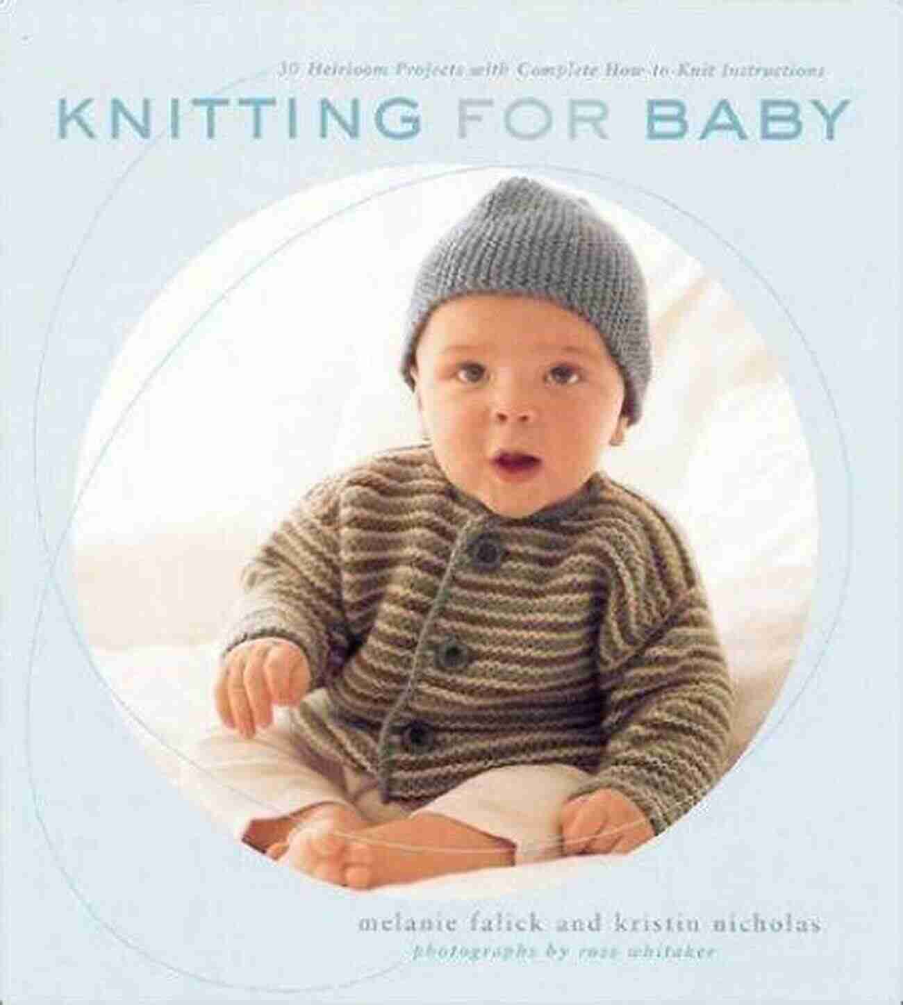 Aran Cable Hat Knitting For Baby: 30 Heirloom Projects With Complete How To Knit Instructions