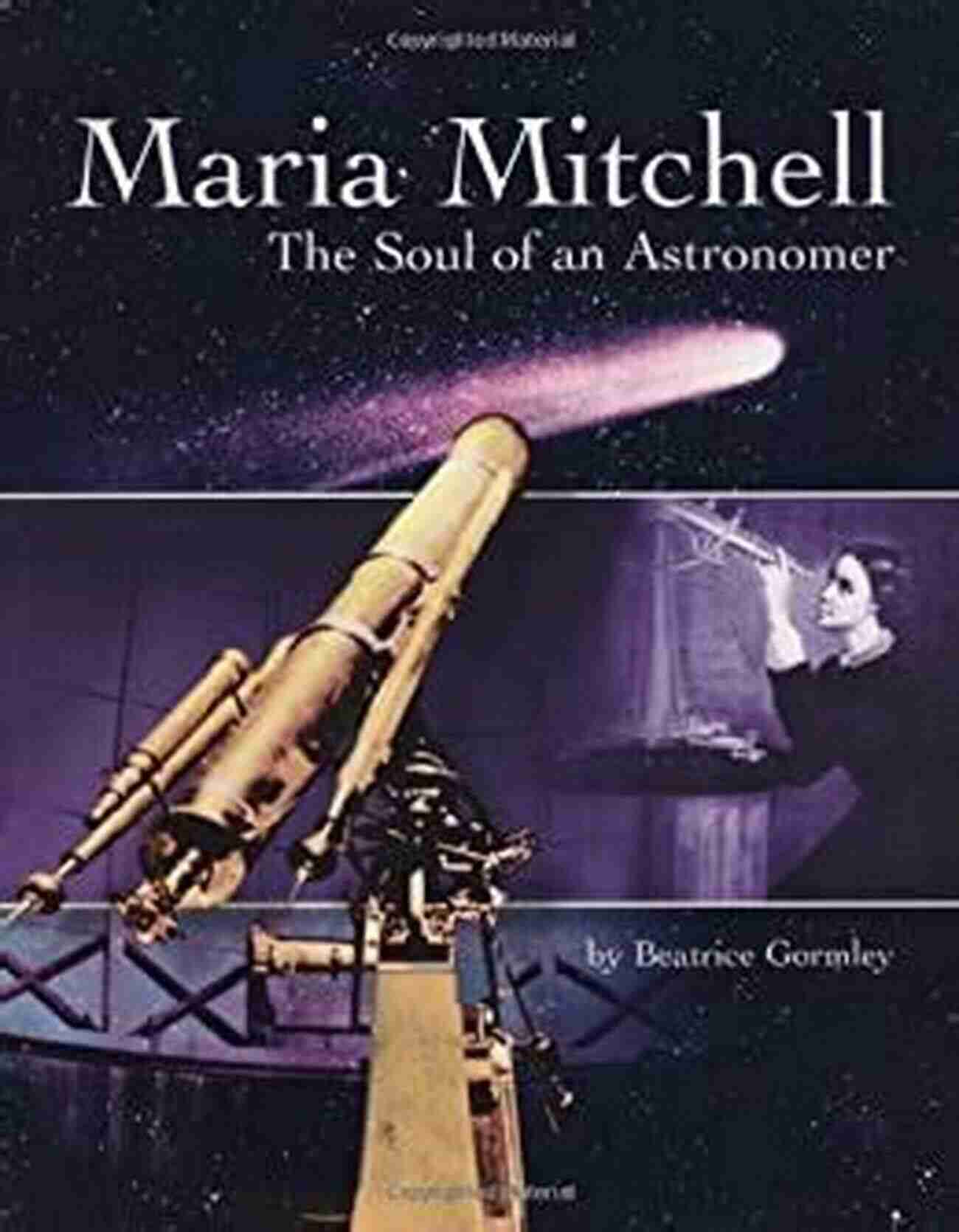 Astronomical Discovery Maria Mitchell: The Soul Of An Astonomer: The Soul Of An Astronomer (Women Of Spirit)