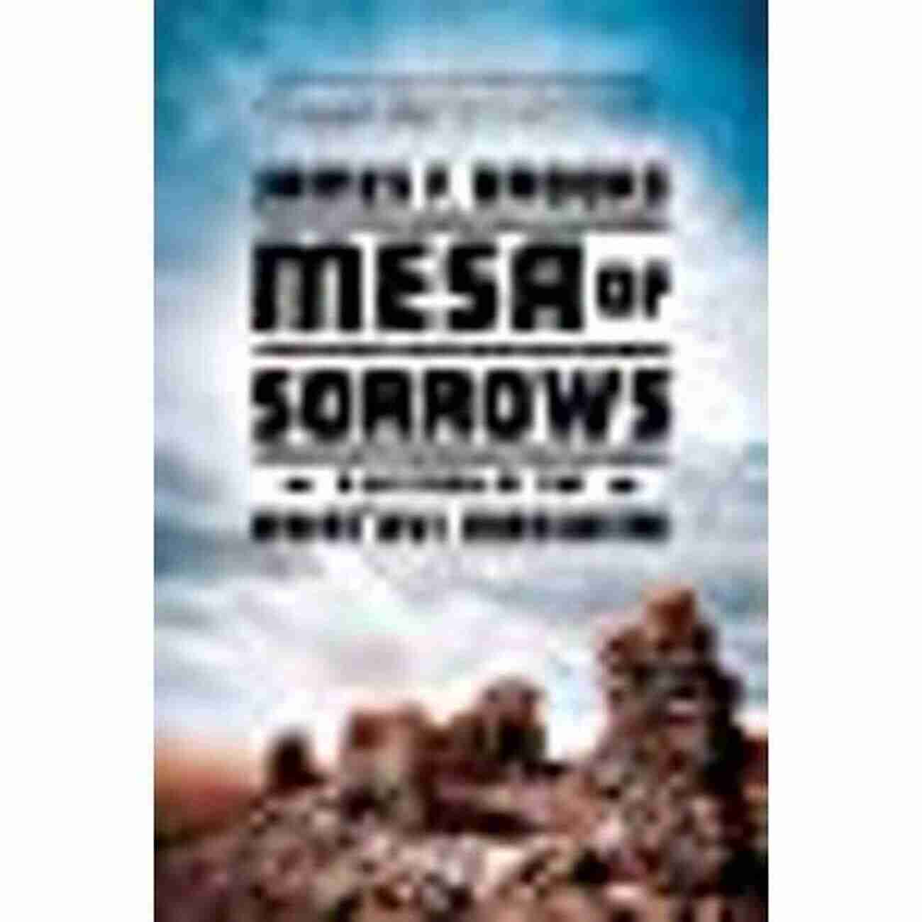 Awat Ovi Massacre Mesa Of Sorrows: A History Of The Awat Ovi Massacre