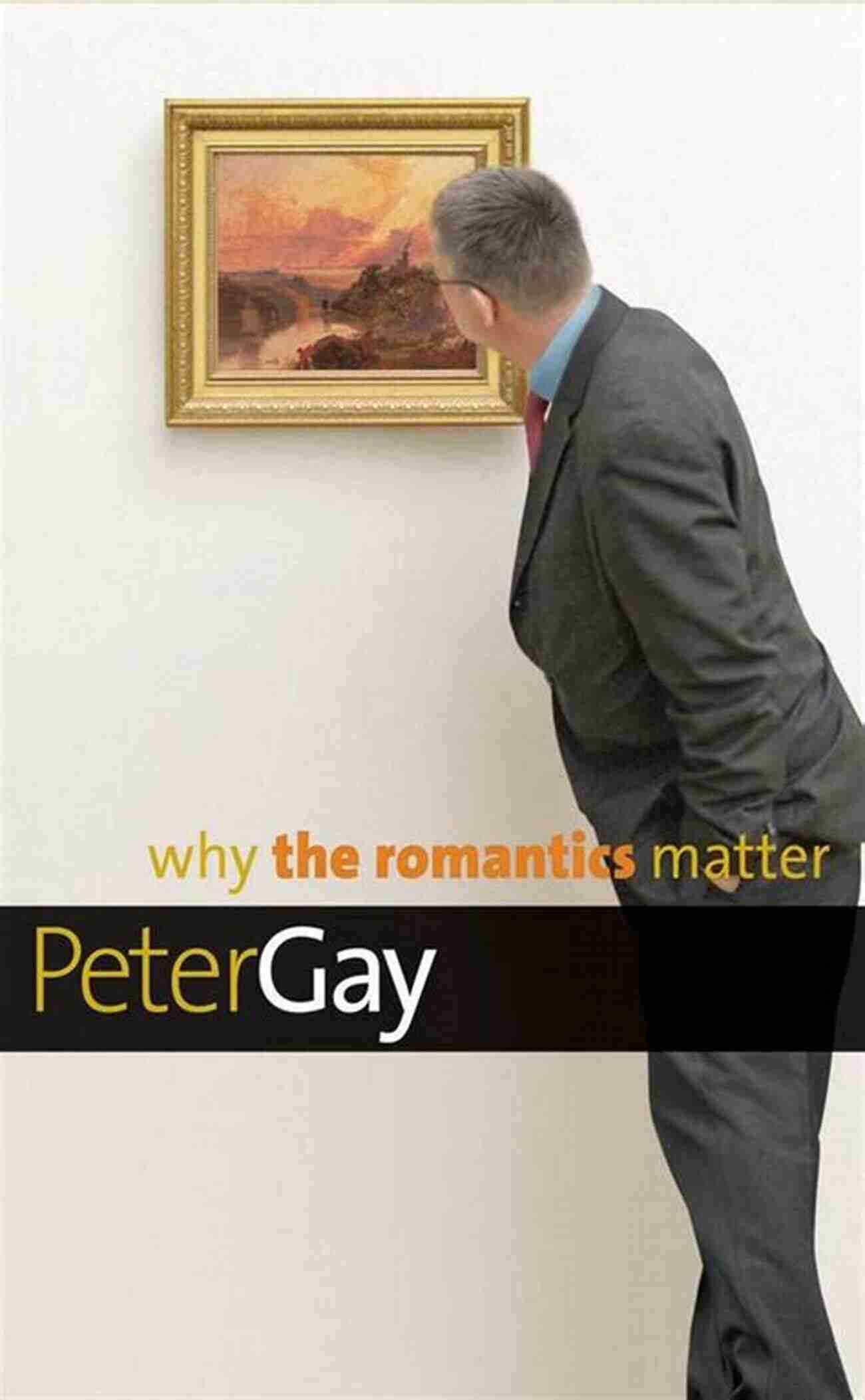 Beautiful Landscape Painting Why The Romantics Matter (Why X Matters Series)