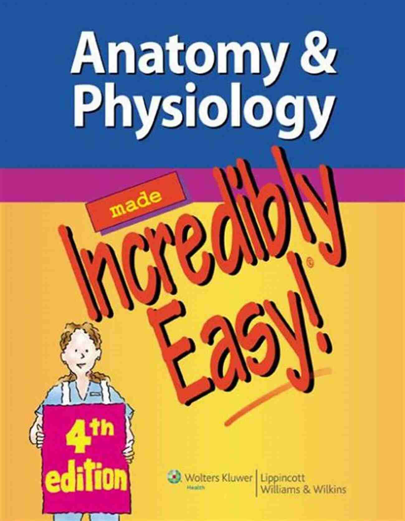 Book Cover Of 'Anatomy And Physiology Made Easy' Anatomy Physiology Made Easy: An Illustrated Study Guide For Students To Easily Learn Anatomy And Physiology