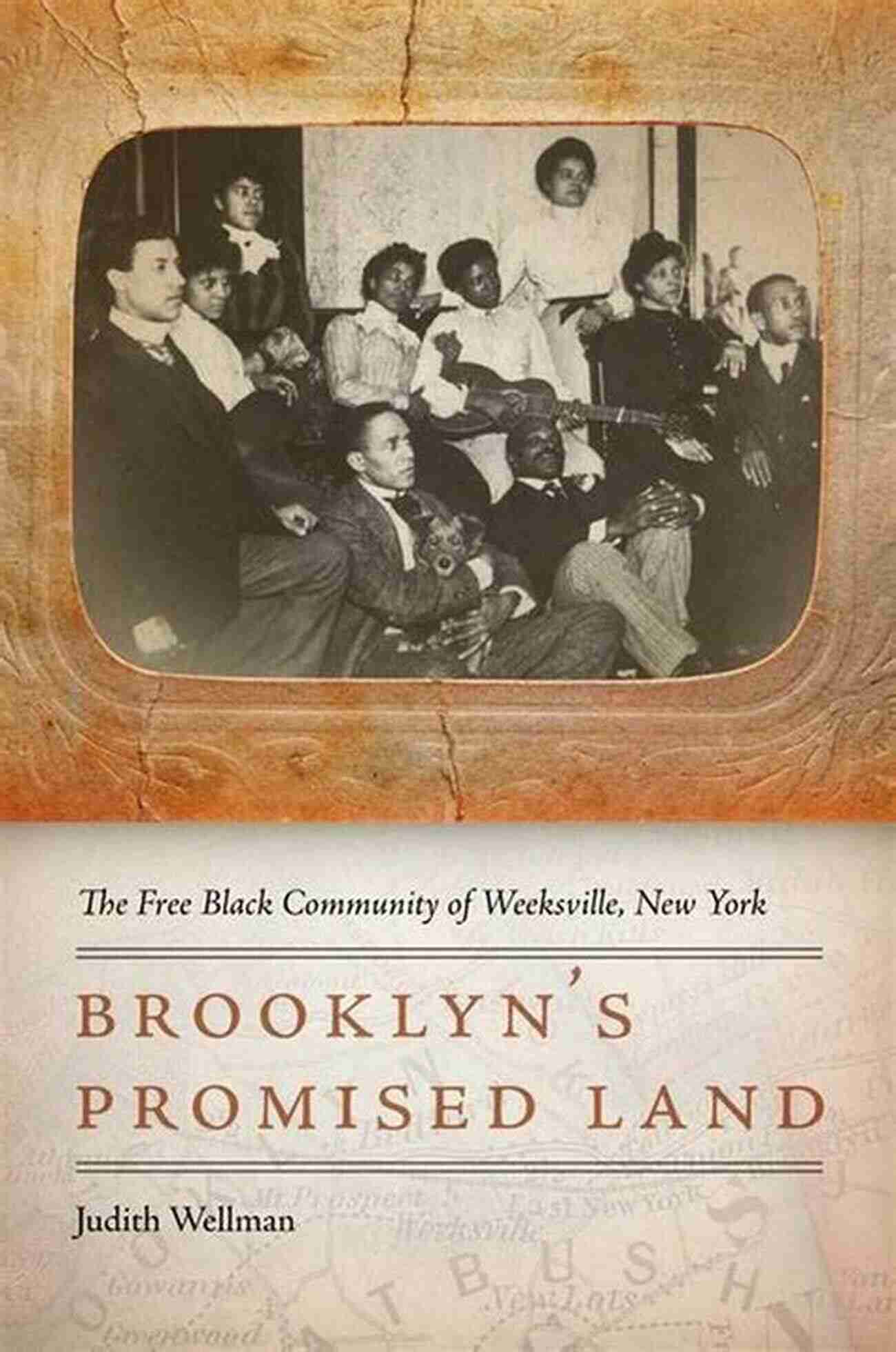 Brooklyn Promised Land Brooklyn S Promised Land: The Free Black Community Of Weeksville New York