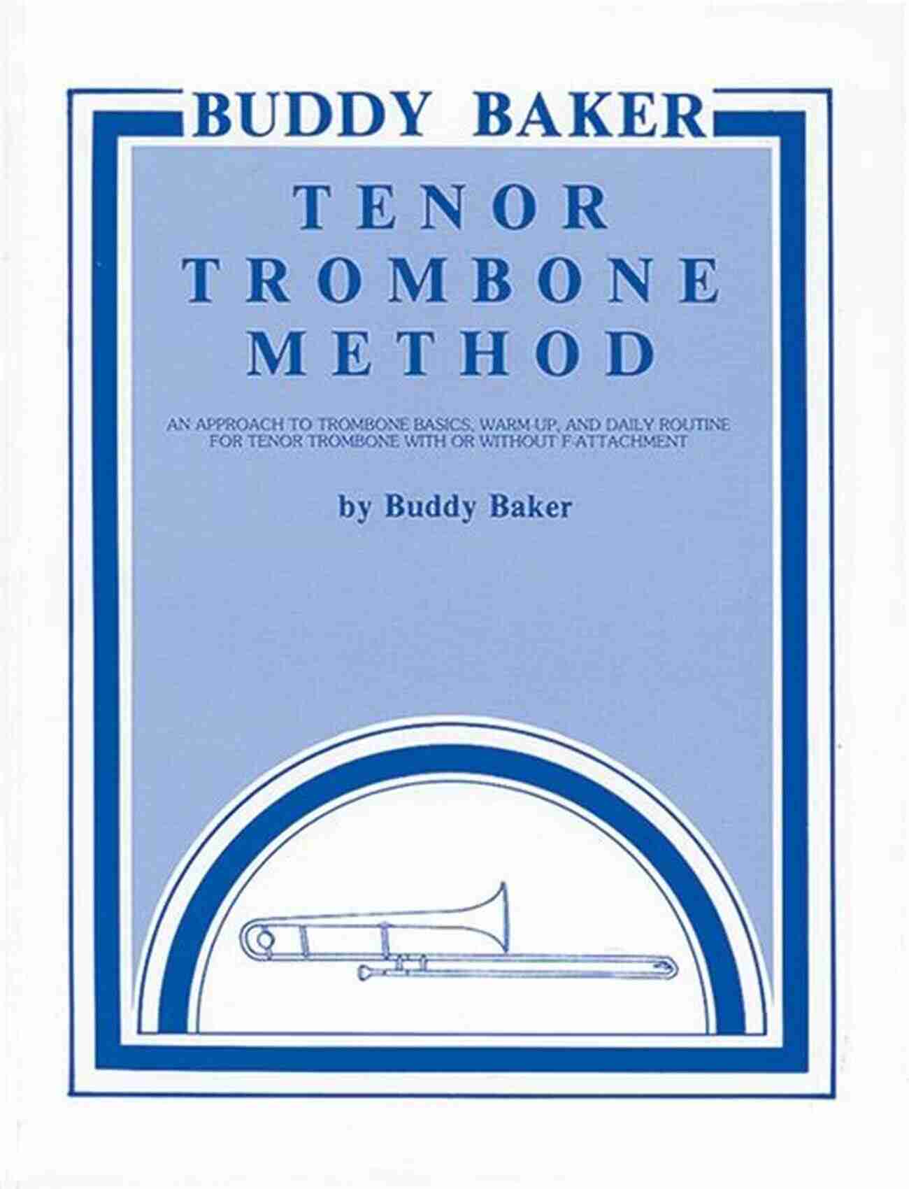 Buddy Baker Renowned Trombonist And Educator Buddy Baker Tenor Trombone Method