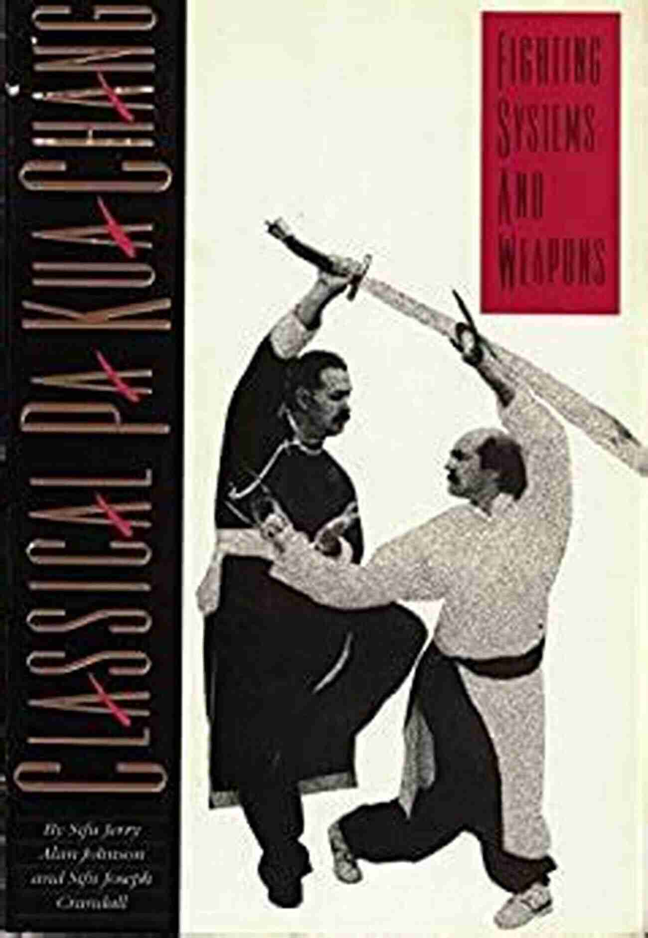 Classical Pa Kua Chang Fighting Systems And Weapons Classical Pa Kua Chang: Fighting Systems And Weapons