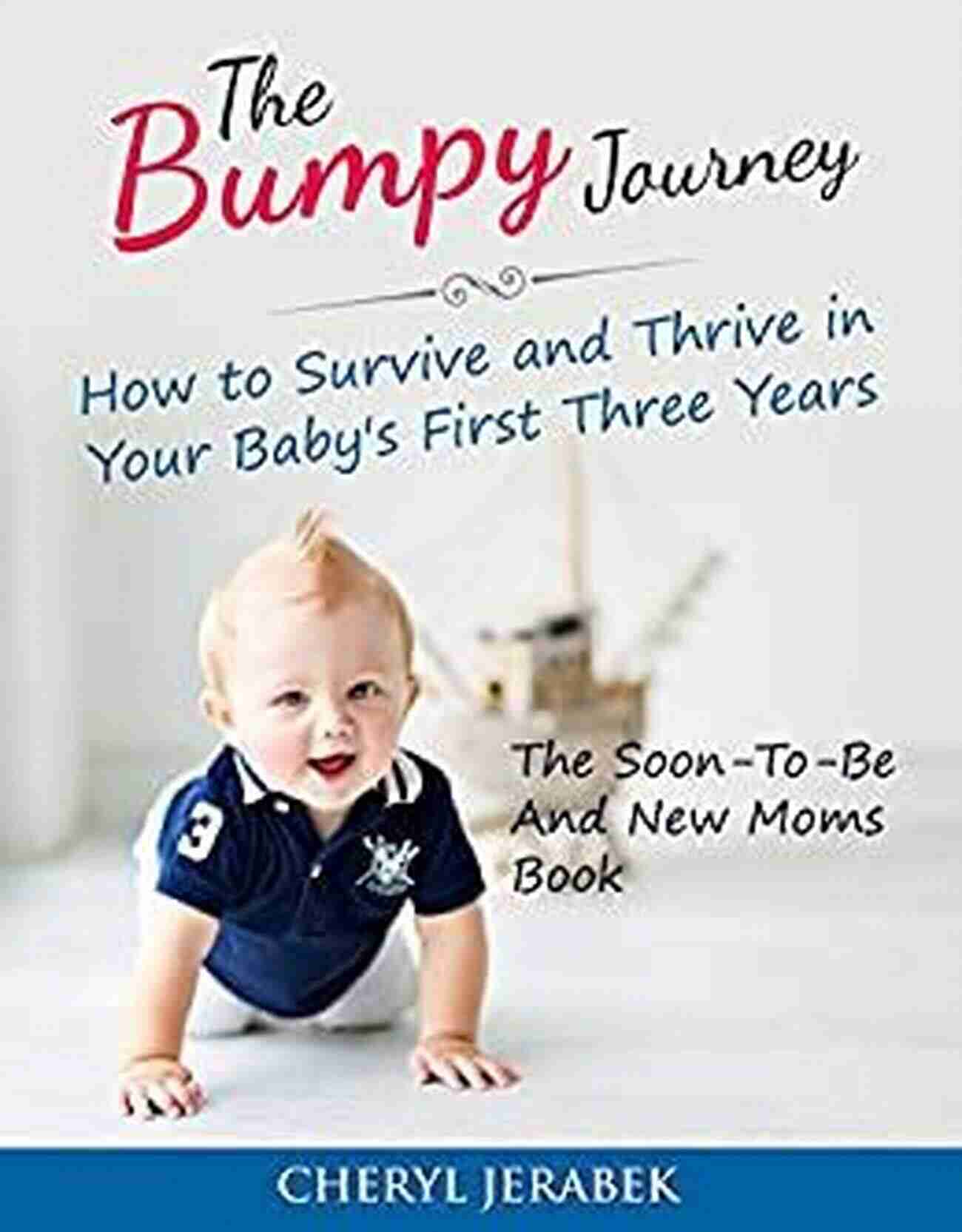 Cute Baby Laughing The Bumpy Journey: How To Survive And Thrive In Your Baby S First Three Years (parenting Baby For New Moms Parenting Baby For New Dads Raising Girls Raising Boys 1)