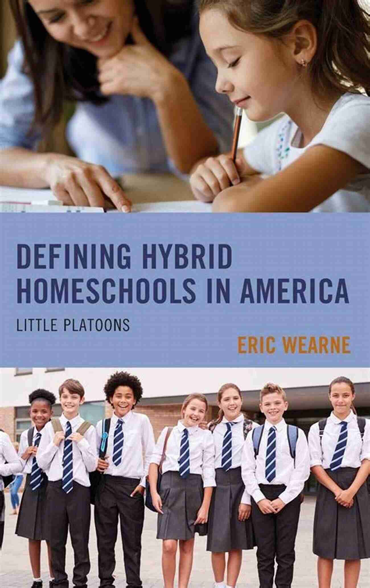 Defining Hybrid Homeschools In America Little Platoons Defining Hybrid Homeschools In America: Little Platoons