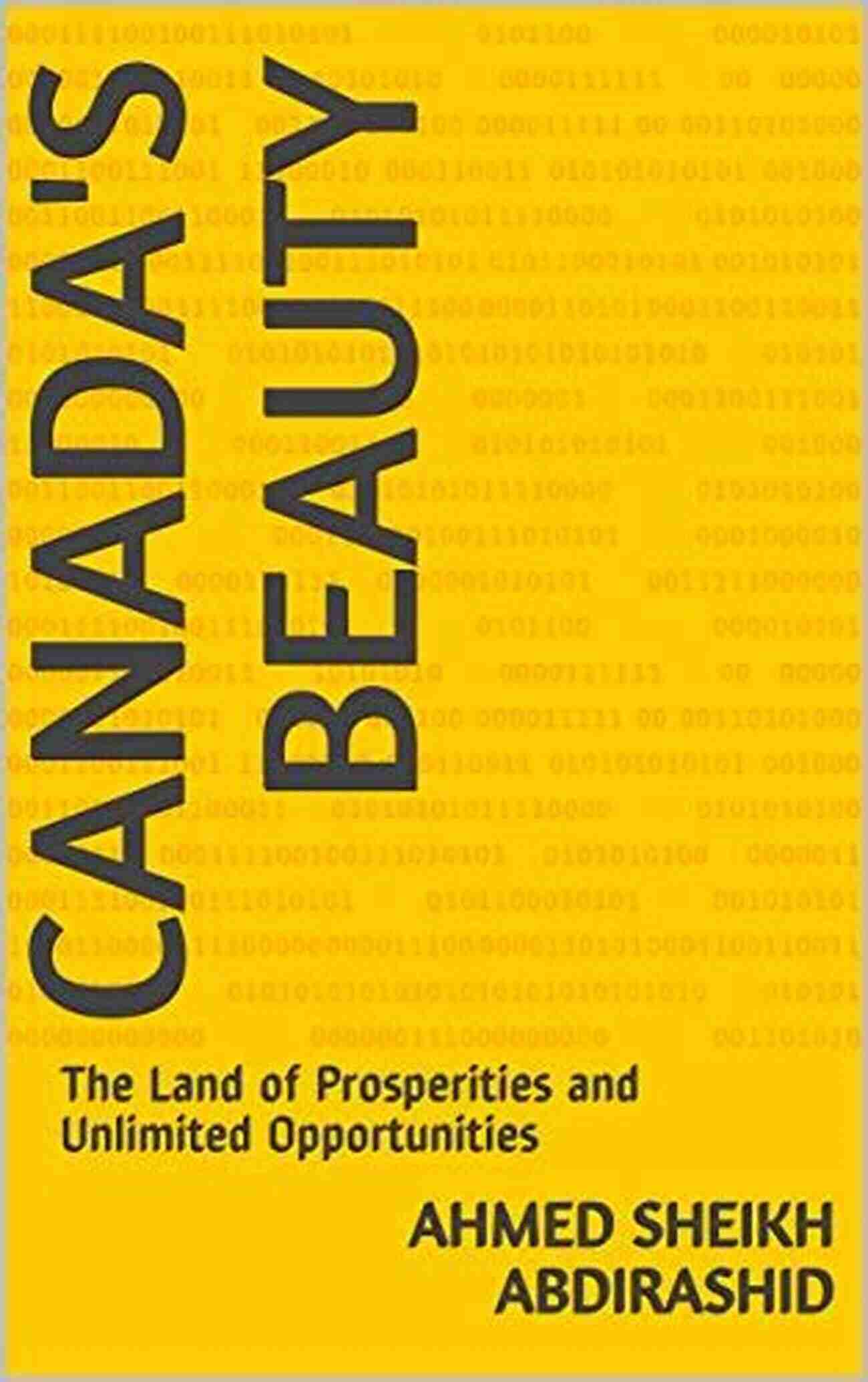 Delicious Local Dishes The Land Of Prosperities And Unlimited Opportunities Canada S Beauty: The Land Of Prosperities And Unlimited Opportunities