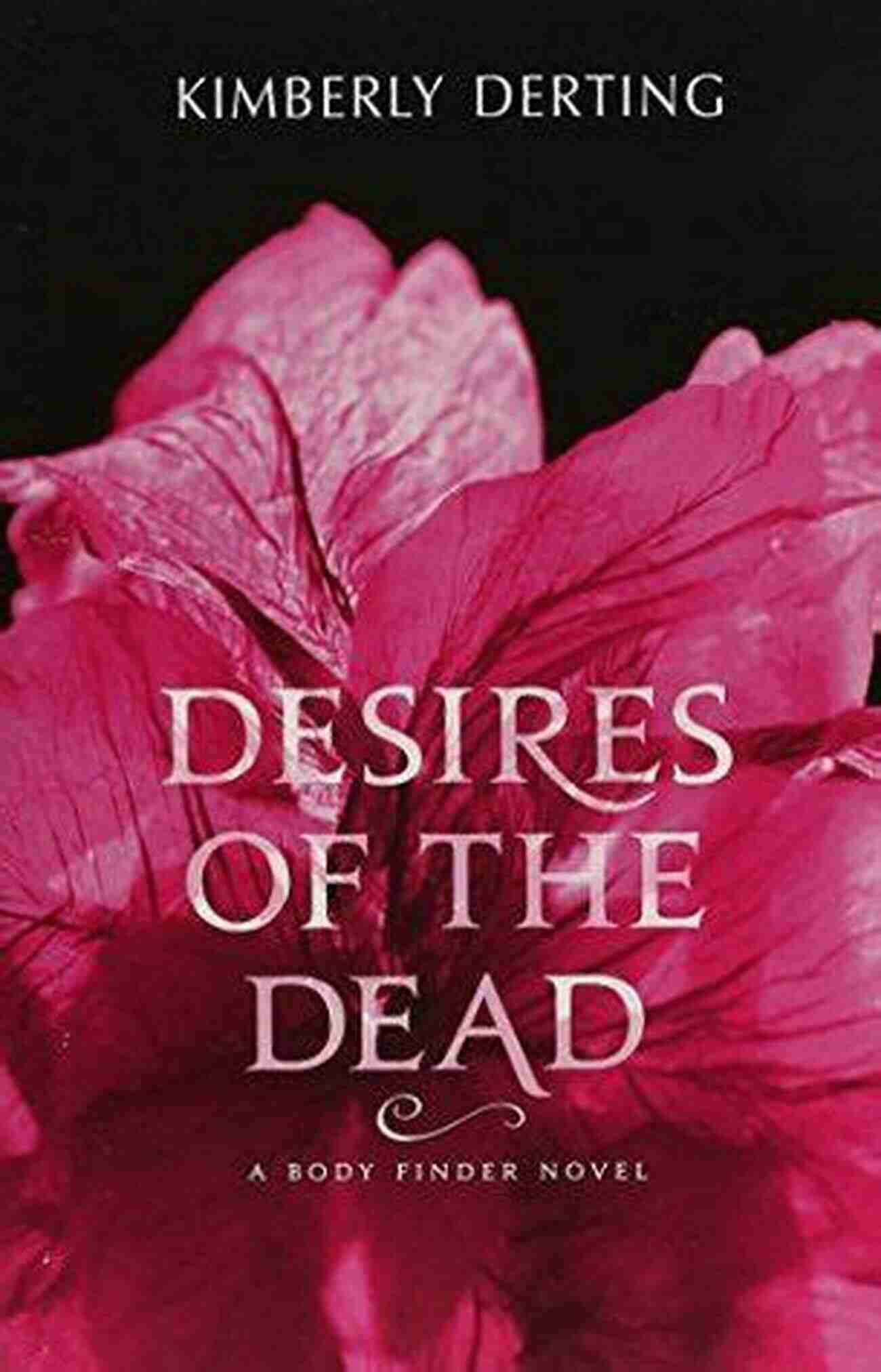 Desires Of The Dead Body Finder The Eerie Quest For Lost Souls Desires Of The Dead (Body Finder 2)