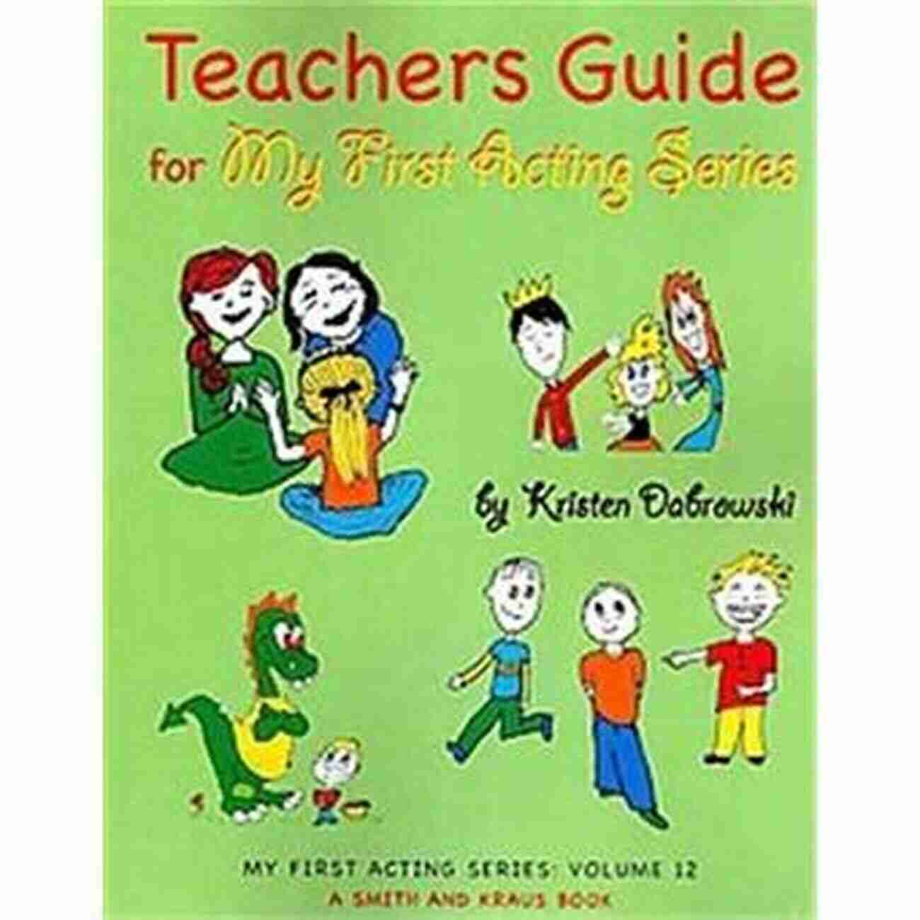 Developing Acting Skills Teacher S Guide For My First Acting