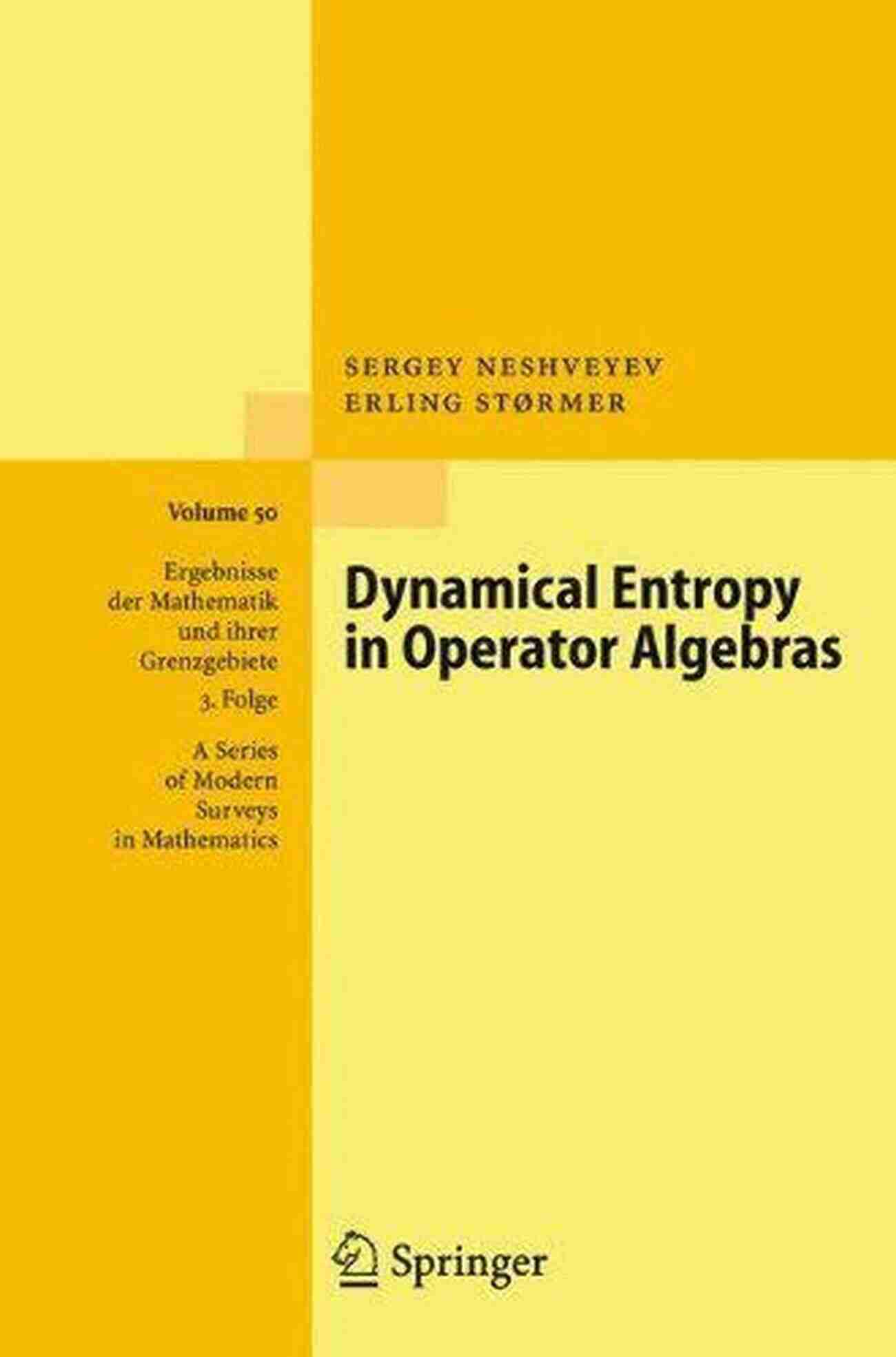 Dynamical Entropy In Operator Algebras Ergebnisse Der Mathematik Und Ihrer Dynamical Entropy In Operator Algebras (Ergebnisse Der Mathematik Und Ihrer Grenzgebiete 3 Folge / A Of Modern Surveys In Mathematics 50)