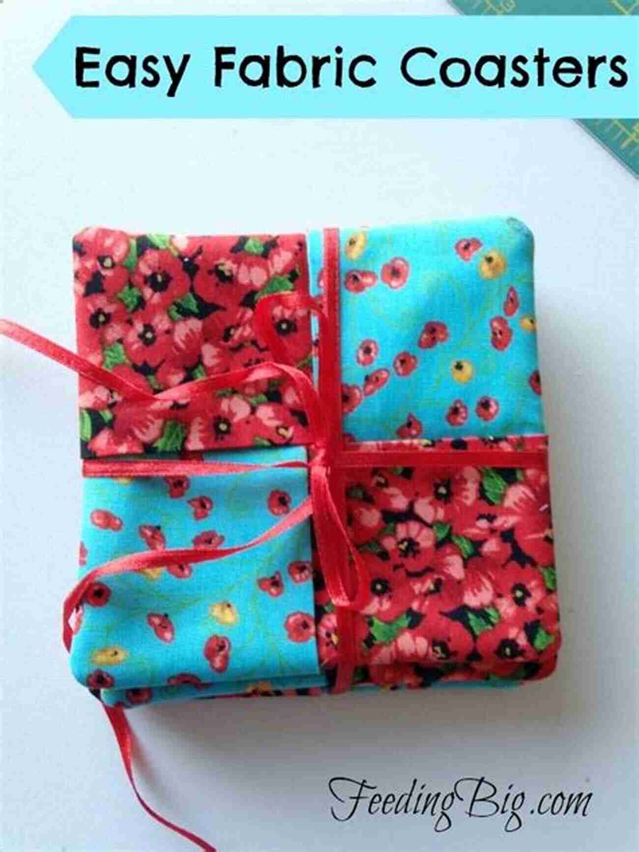 Easy Sewing Project: Fabric Coasters Easy Sewing Projects Anyone Can Make: For A Handcrafted Lifestyle