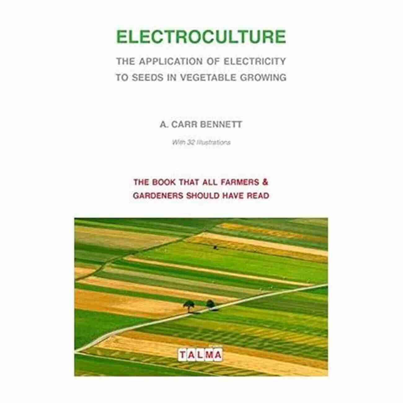 Electroculture: The Application Of Electricity To Seeds In Vegetable Growing Electroculture The Application Of Electricity To Seeds In Vegetable Growing