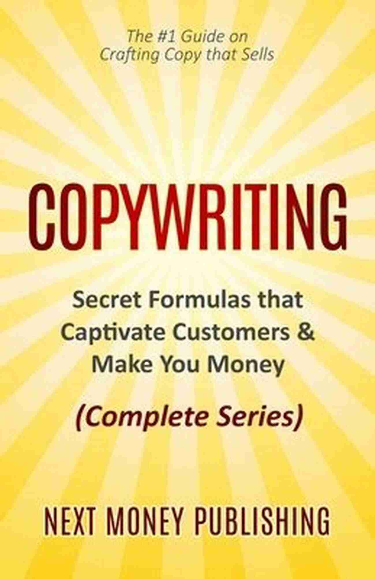 Emotional Branding Copywriting: Secret Formulas That Captivate Customers Make You Money (Complete Series) (Business Writing That Sells Branding Marketing Advertising 1)