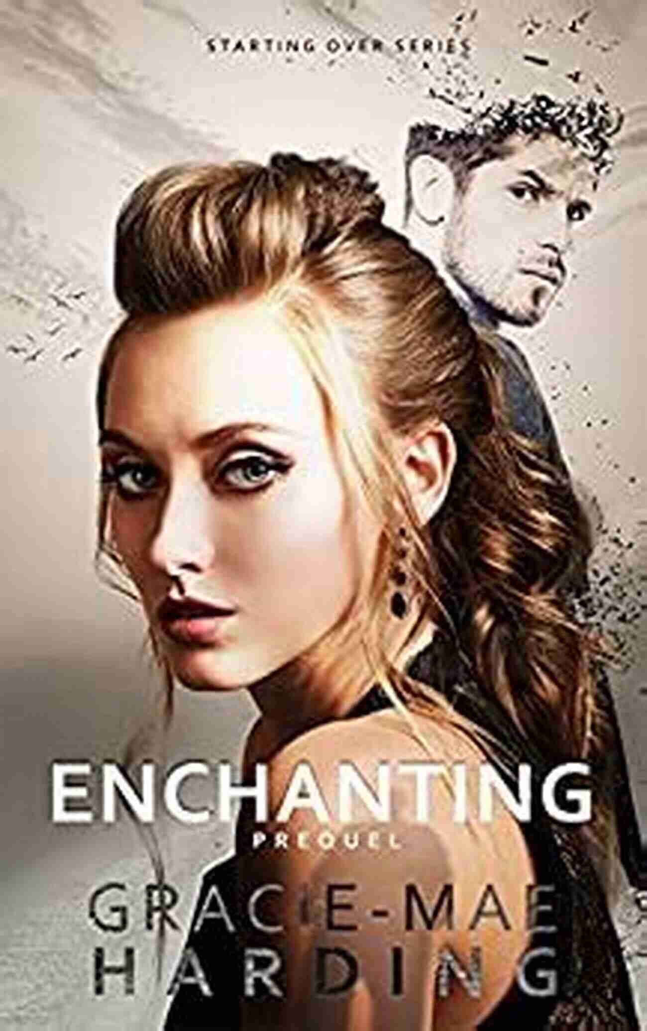 Enchanting Small Town Romance Book Starting Over Enchanting: A Small Town Romance (Book 2) (Starting Over)