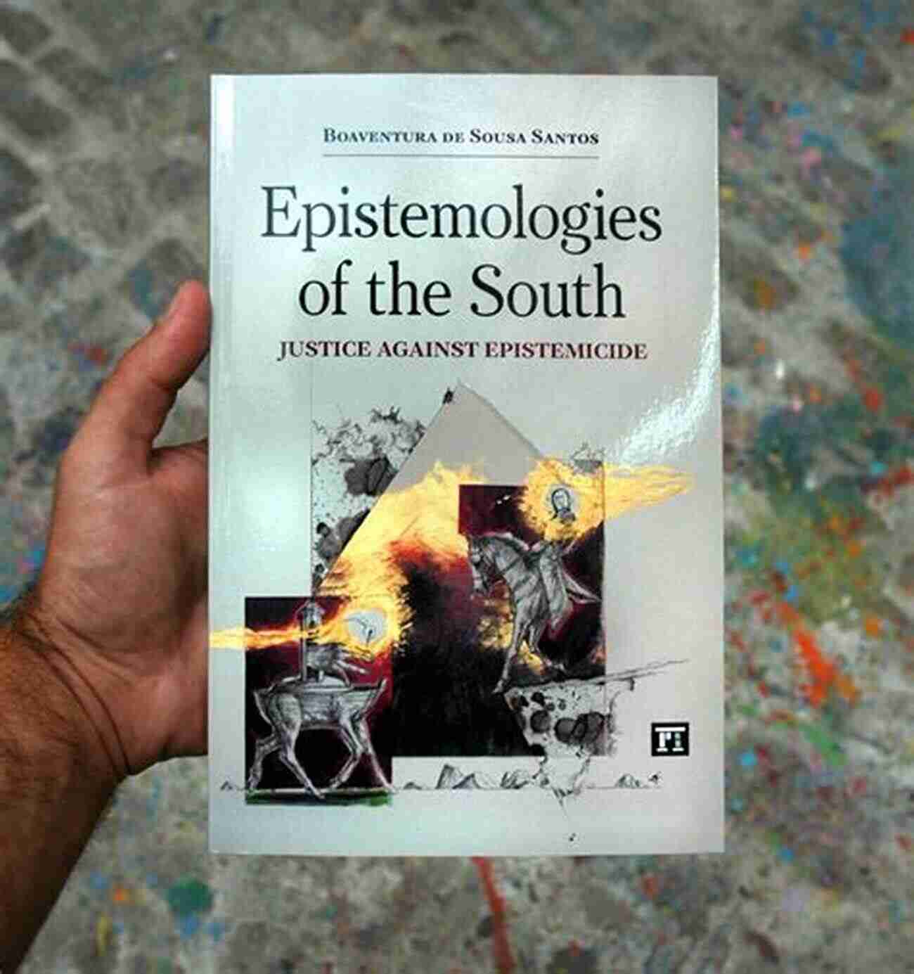 Epistemologies Of The South: Justice Against Epistemicide