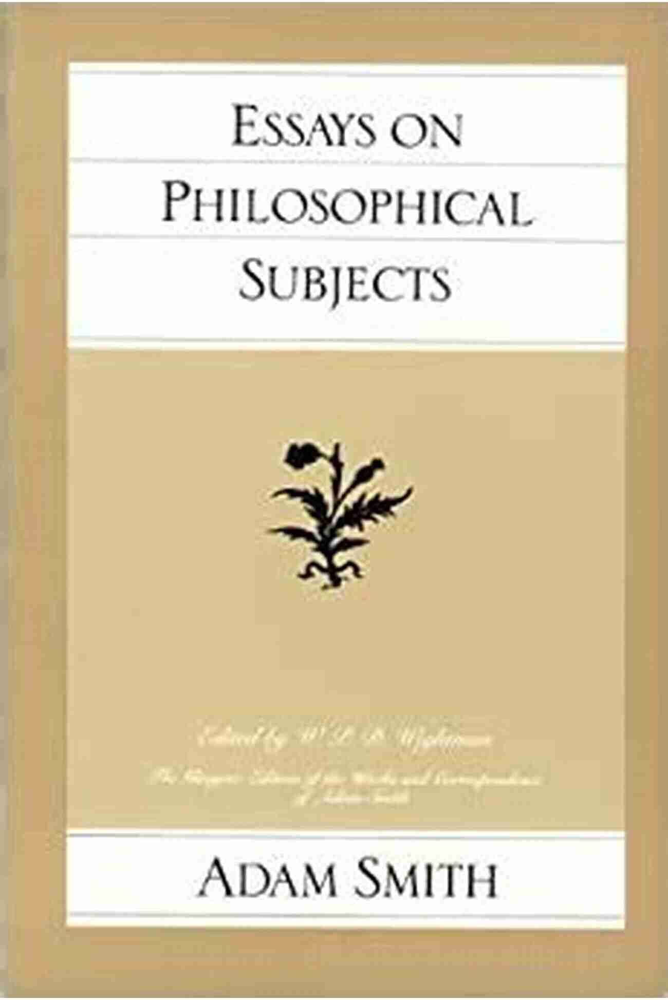 Essays On Philosophical Subjects Illustrated A Deep Dive Into The World Of Philosophy Essays On Philosophical Subjects (Illustrated)