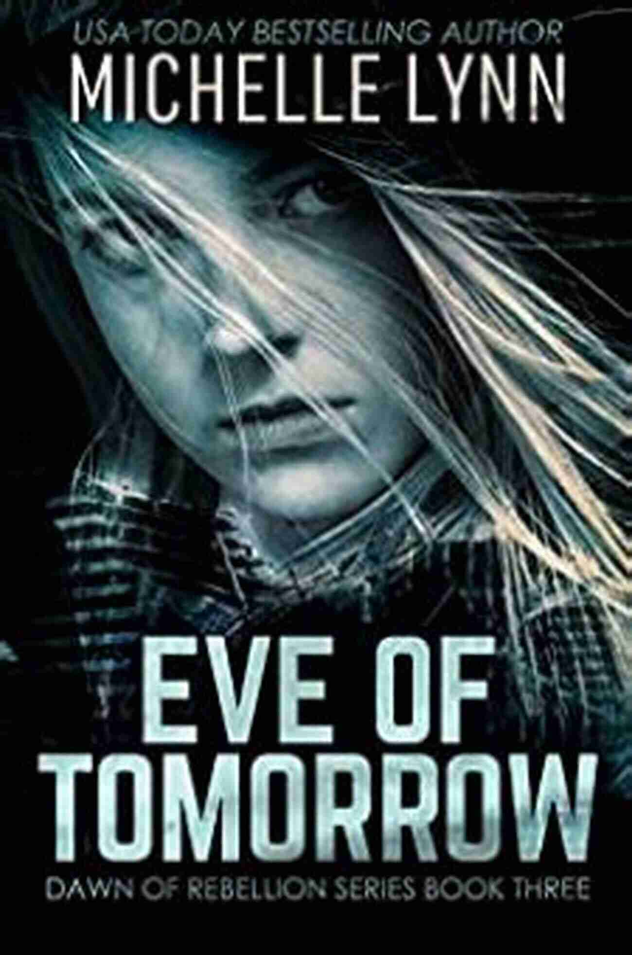 Eve Of Tomorrow Dawn Of Rebellion Book Cover Eve Of Tomorrow (Dawn Of Rebellion 3)