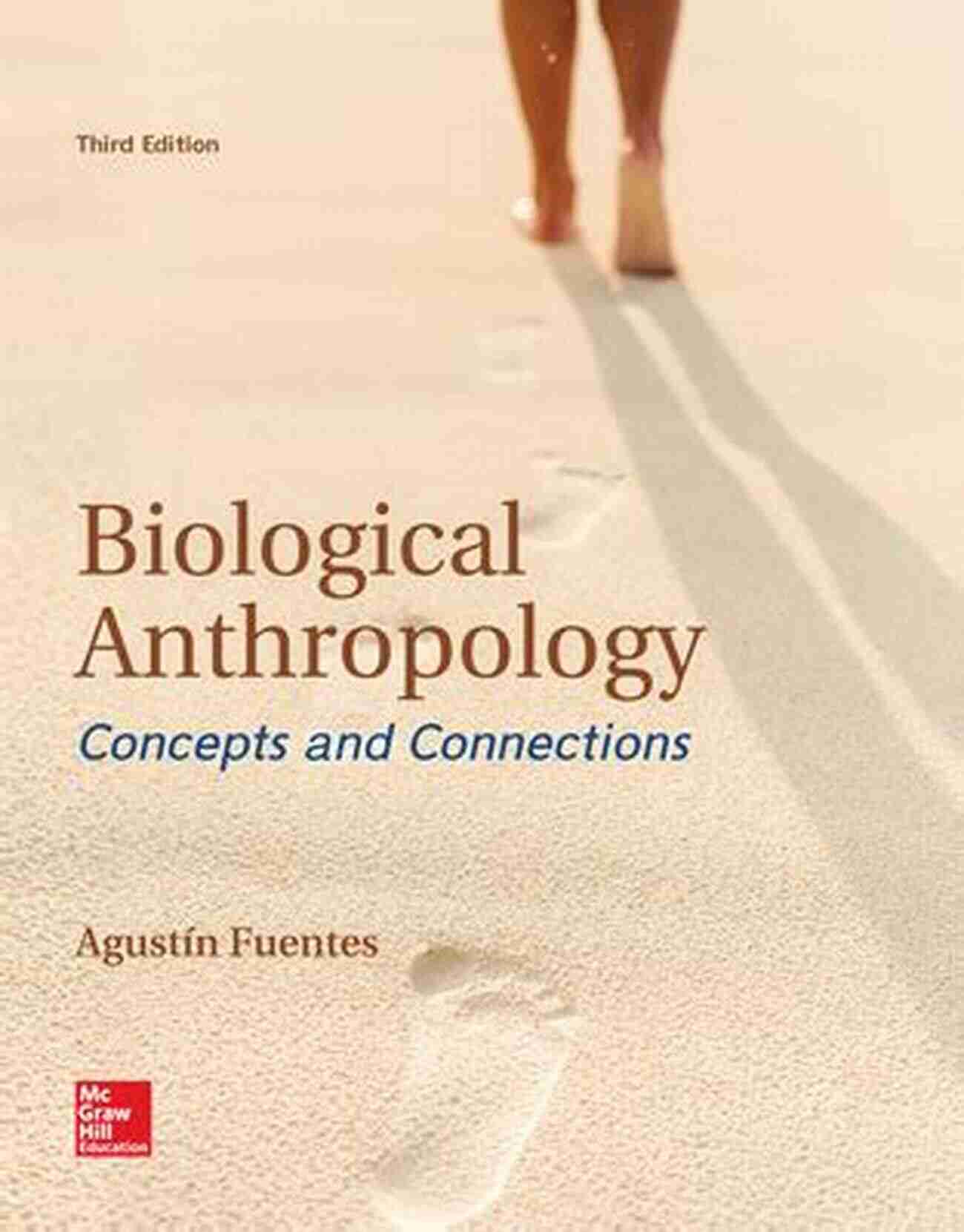 Exploring The Fascinating World Of Biological Anthropology Concepts And Connections Biological Anthropology: Concepts And Connections