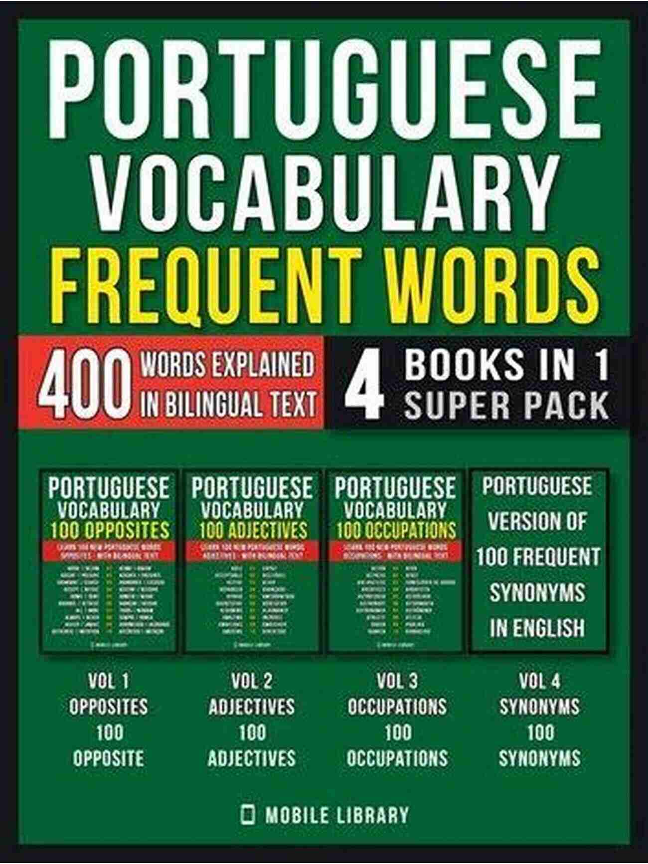 Father In Portuguese Portuguese Vocabulary Frequent Words (4 In 1 Super Pack): 400 Frequent Portuguese Words Explained In English With Bilingual Text (Learn Portuguese Vocabulary 10)