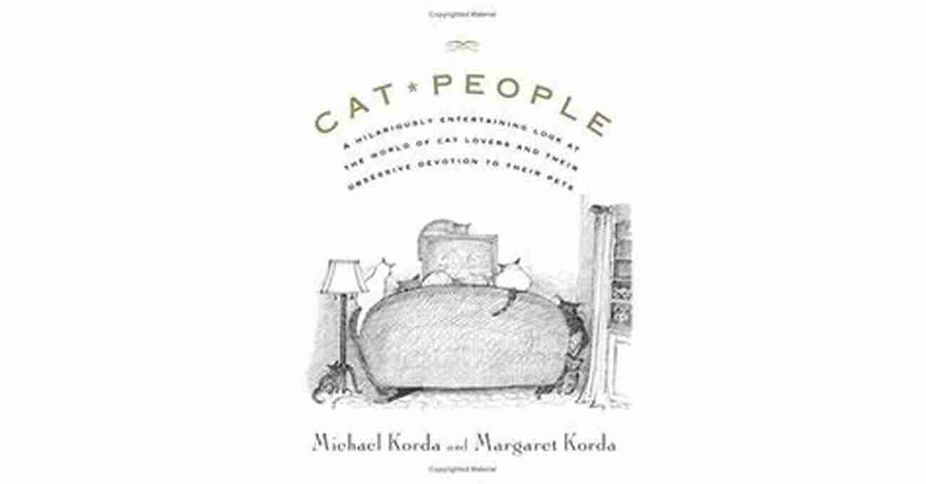 Feline Lovers: Cat People Michael Korda Cat People Michael Korda