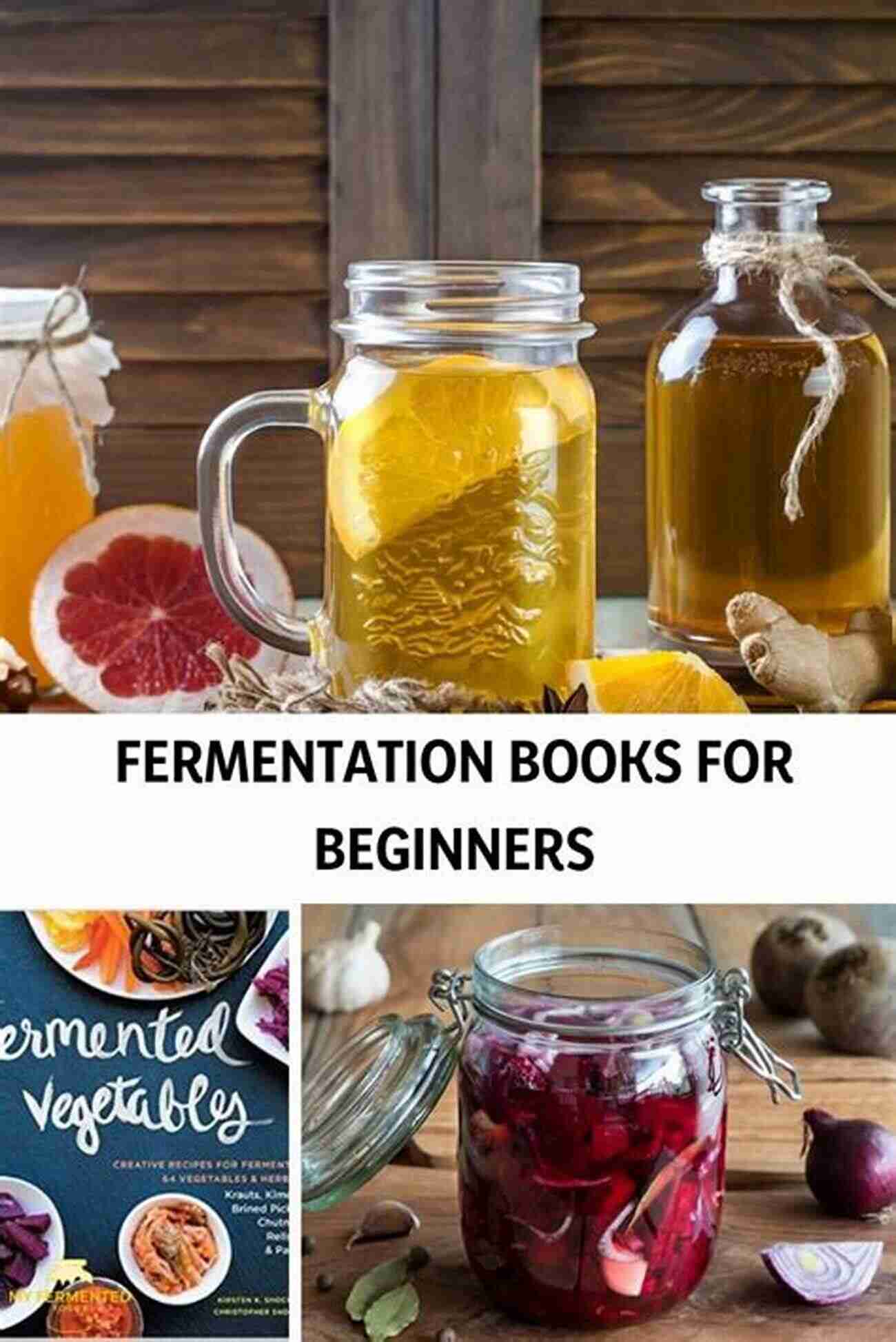 Fermented Kombucha Canning And Preserving For Beginners The Fermentation Cookbook: The Canning Playbook (canning And Preserving Recipes) (DIY Fermentation And Canning Short Read)