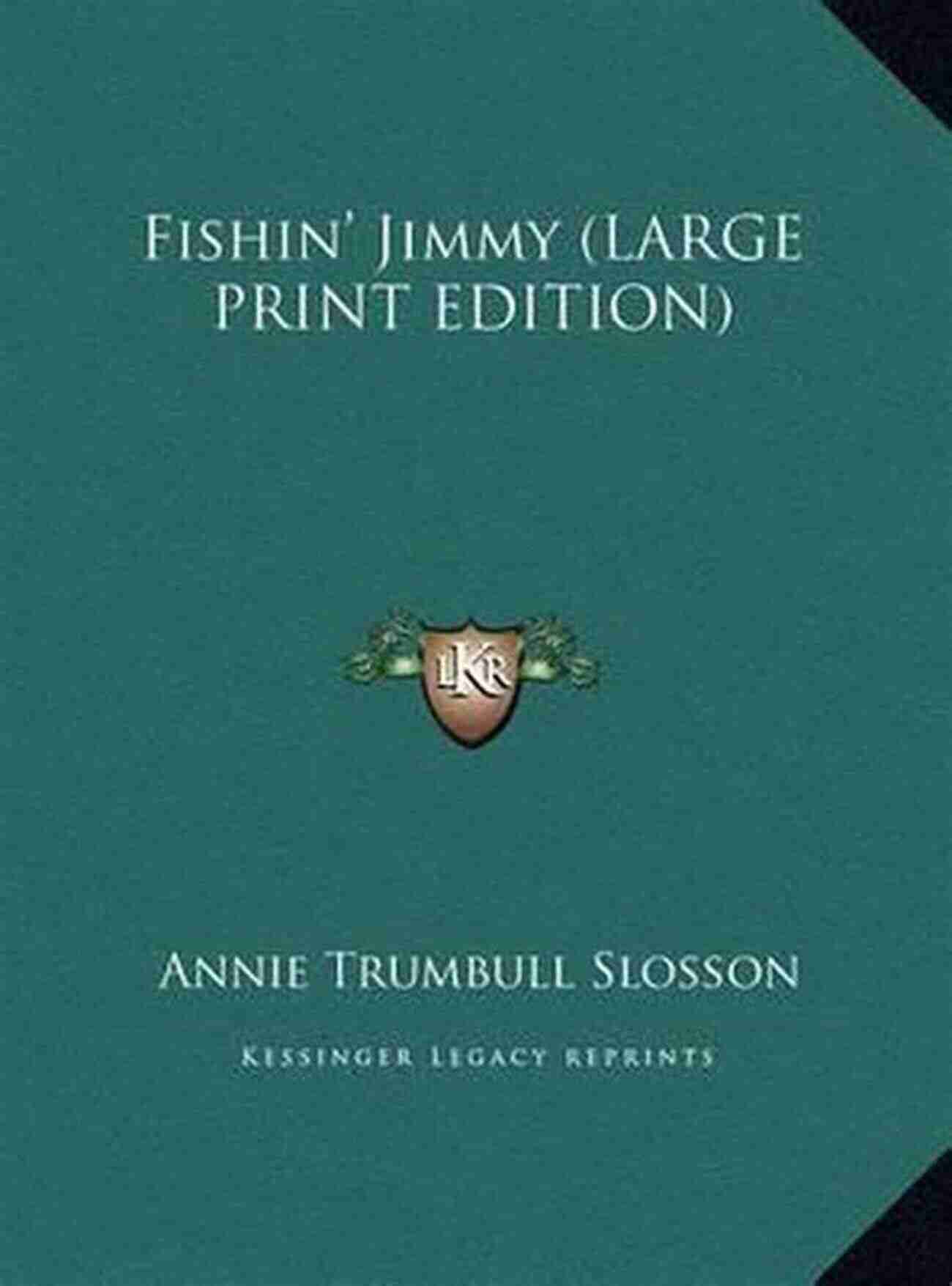 Fishin Jimmy Annie Trumbull Slosson The Legendary Angler Fishin Jimmy Annie Trumbull Slosson