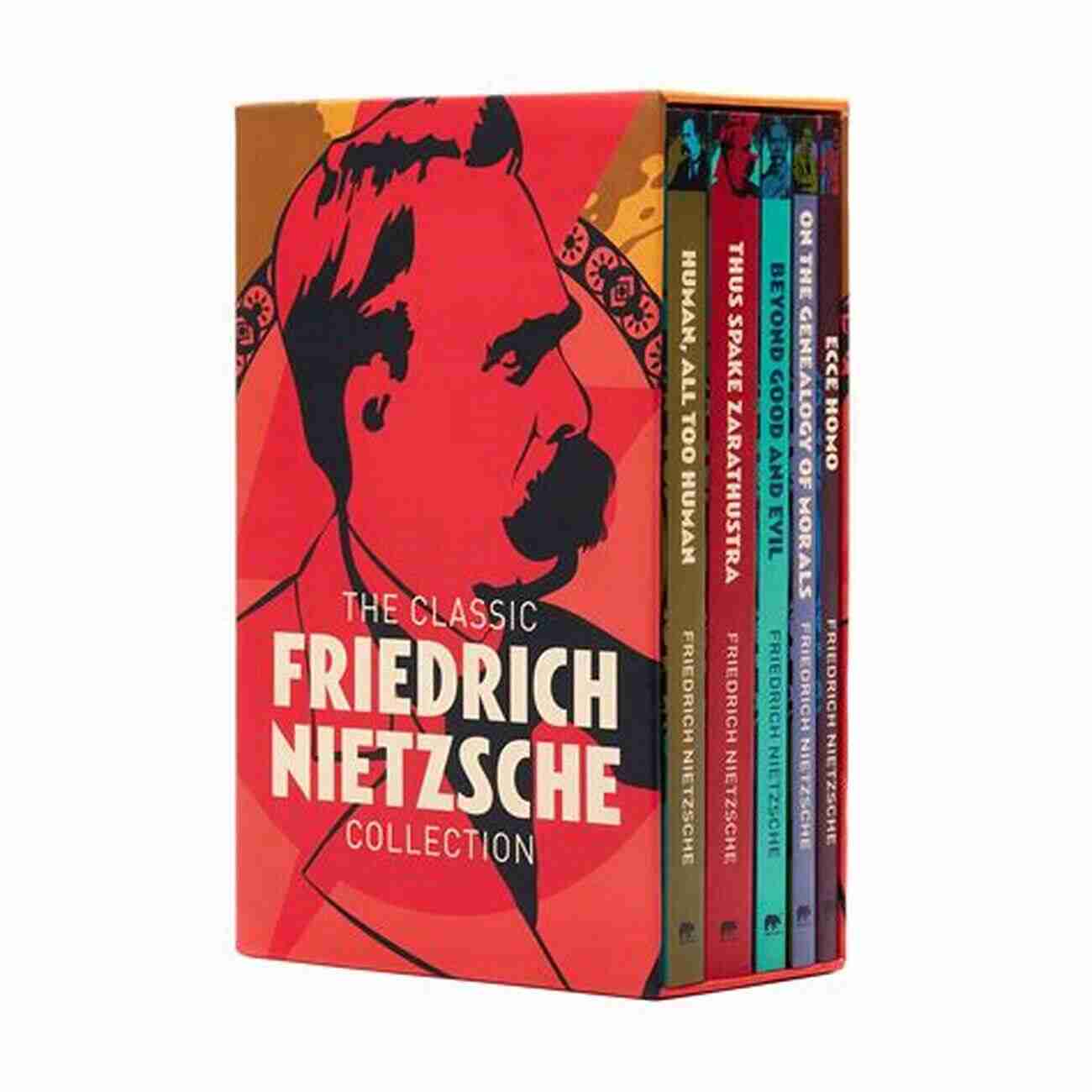 Friedrich Nietzsche: The Collection Friedrich Nietzsche: The Collection Friedrich Nietzsche