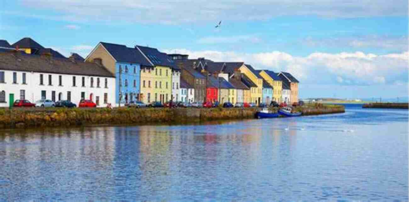 Galway City A Vibrant Cultural Hub And Epicenter Of Economic Growth A History Of County Galway: A Comprehensive Study Of Galway S History Culture And People