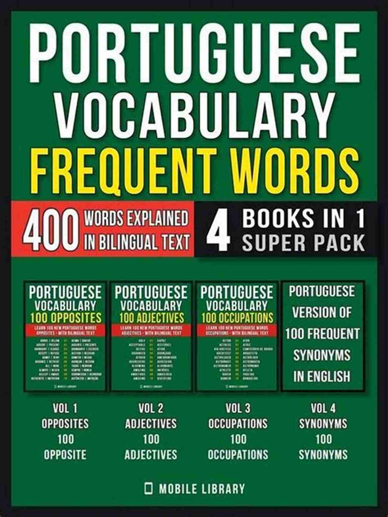 Goodbye In Portuguese Portuguese Vocabulary Frequent Words (4 In 1 Super Pack): 400 Frequent Portuguese Words Explained In English With Bilingual Text (Learn Portuguese Vocabulary 10)