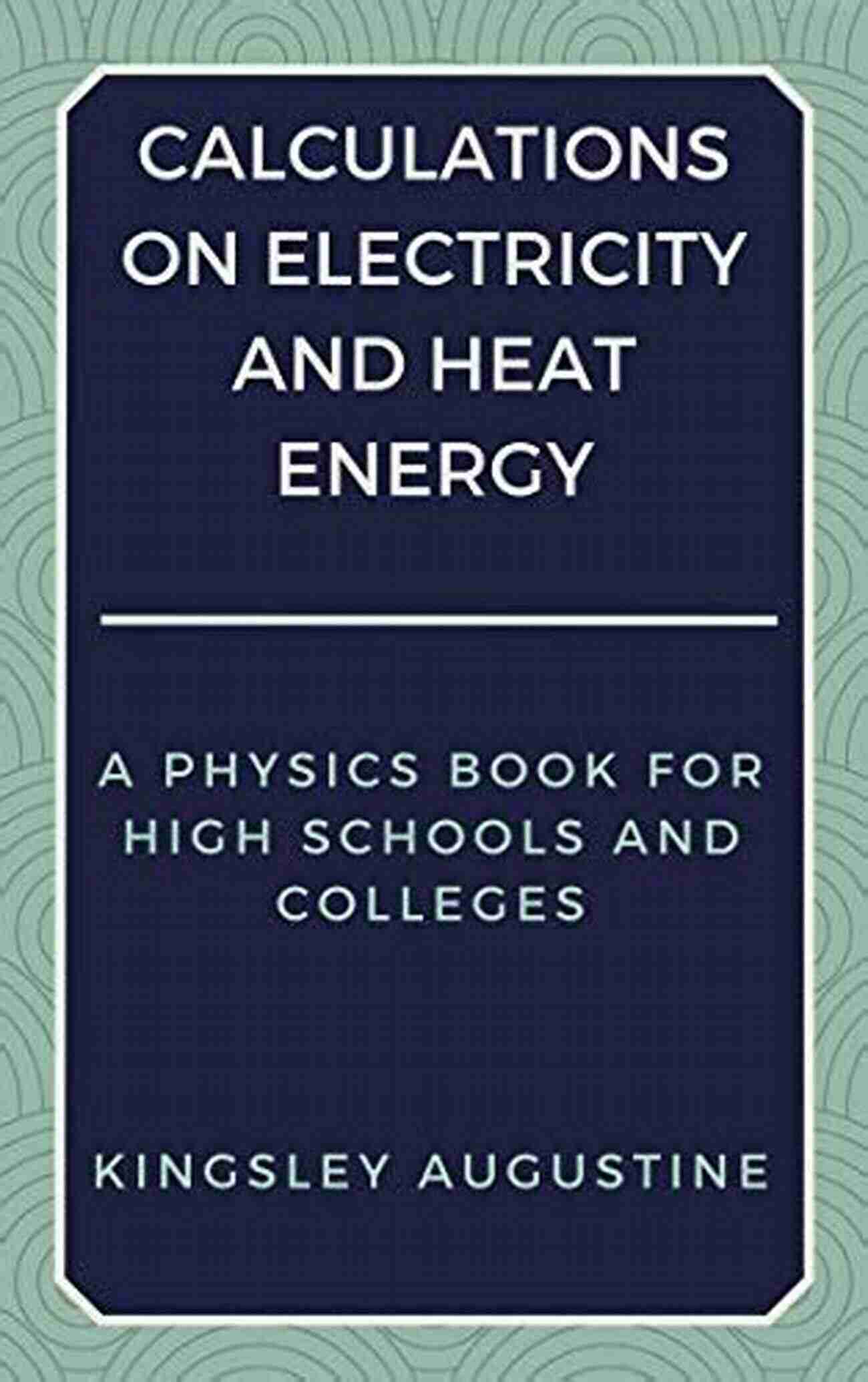 Heat Energy Lab Simplified Physics Calculations: Heat Energy A For High Schools And Colleges