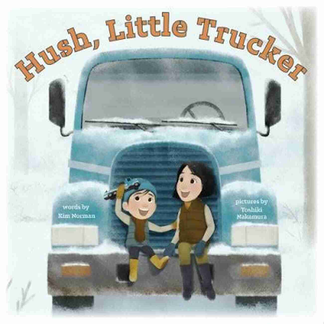 Hush Little Trucker Kim Norman A Woman In A Male Dominated Industry Hush Little Trucker Kim Norman