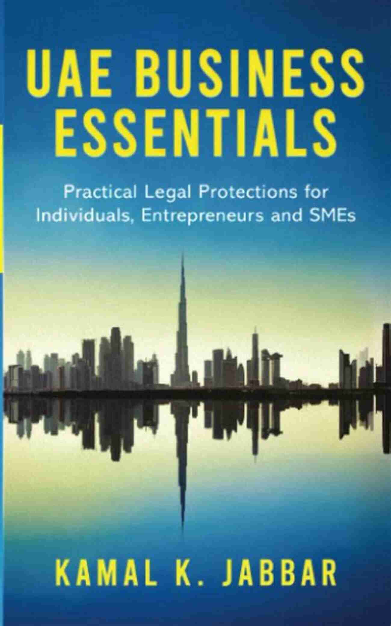 Image Illustrating Legal Protections For Individuals, Entrepreneurs, And SMEs UAE Business Essentials: Practical Legal Protections For Individuals Entrepreneurs And SMEs