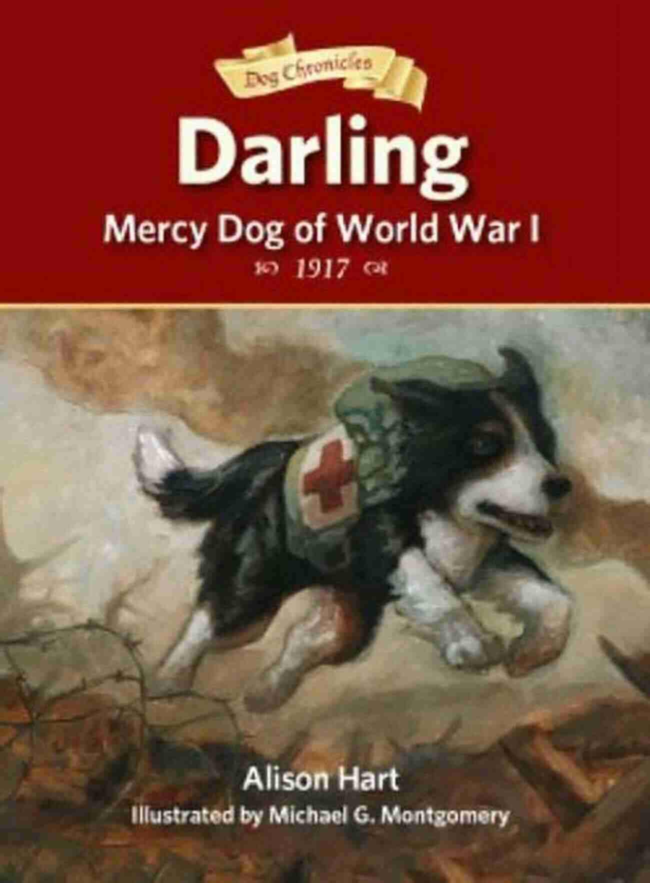 Image Of Darling Mercy The Miracle Dog Of World War Darling Mercy Dog Of World War I (Dog Chronicles)