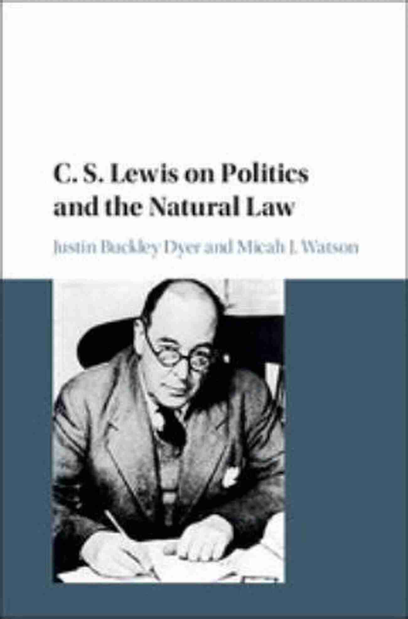 Lewis On Politics And The Natural Law C S Lewis On Politics And The Natural Law