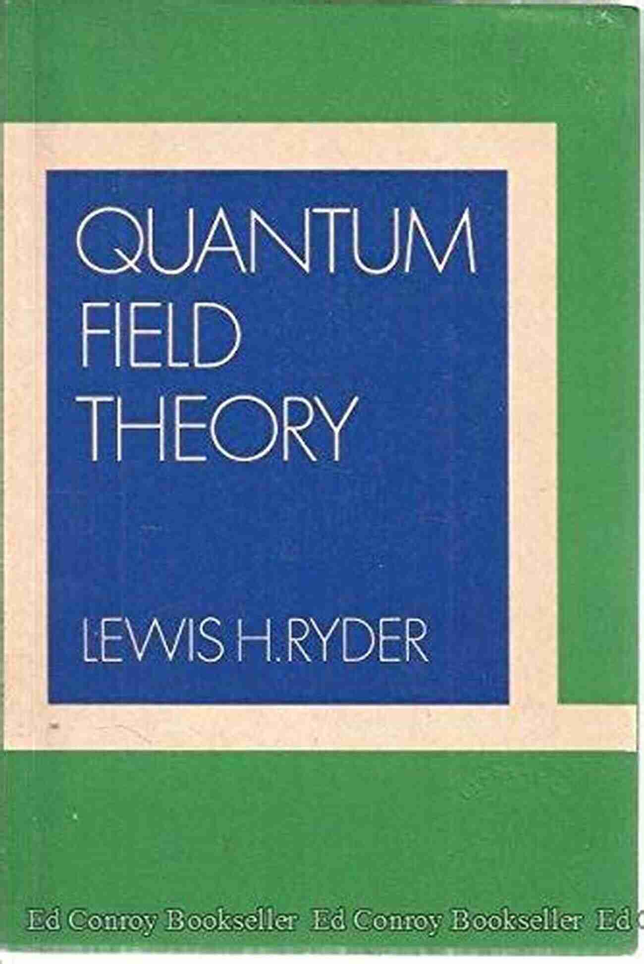 Lewis Ryder: Quantum Field Theory Guru Quantum Field Theory Lewis H Ryder