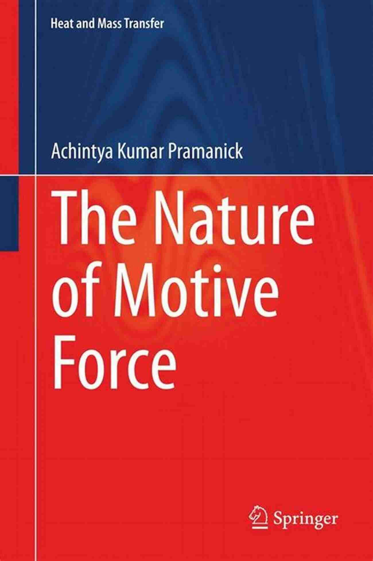 Long Descriptive Keyword: The Nature Of Motive Force Heat And Mass Transfer The Nature Of Motive Force (Heat And Mass Transfer)