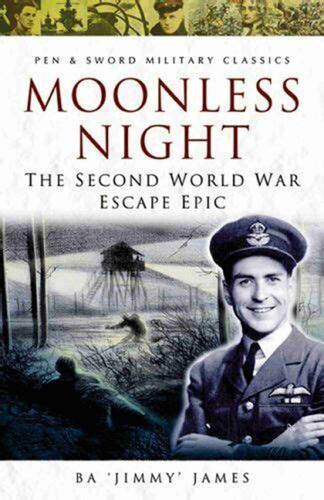 Moonless Night The Second World War Escape Epic Moonless Night: The Second World War Escape Epic