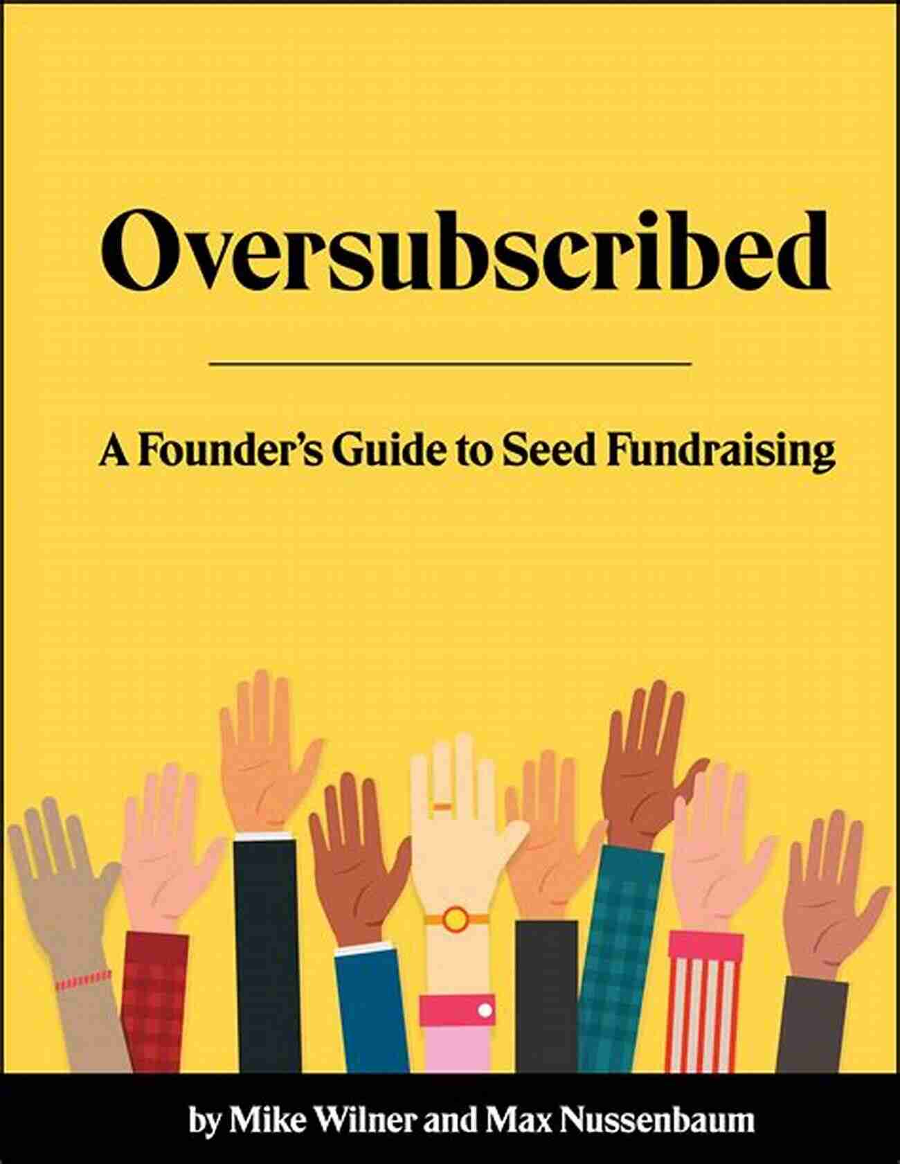 Oversubscribed Seed Fundraising Oversubscribed: A Founder S Guide To Seed Fundraising