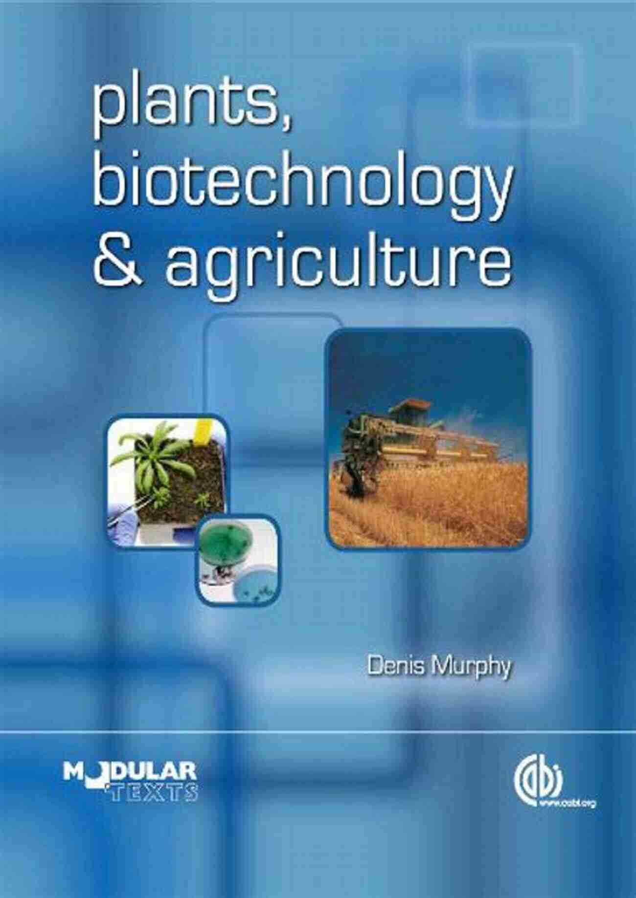 Plants Biotechnology And Agriculture Modular Texts Plants Biotechnology And Agriculture (Modular Texts)