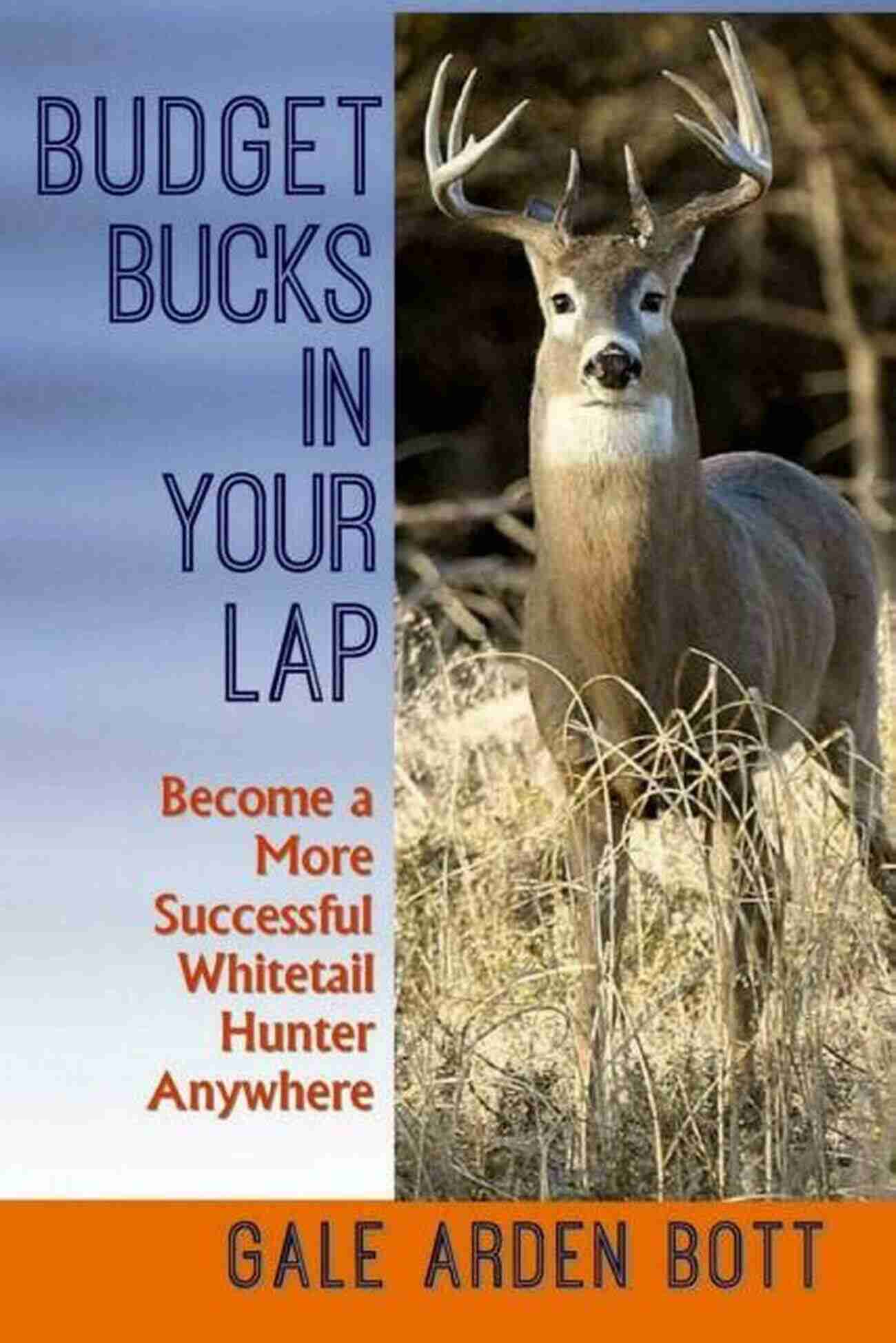 Proper Hunting Gear Budget Bucks In Your Lap: Become A More Successful Hunter Anywhere