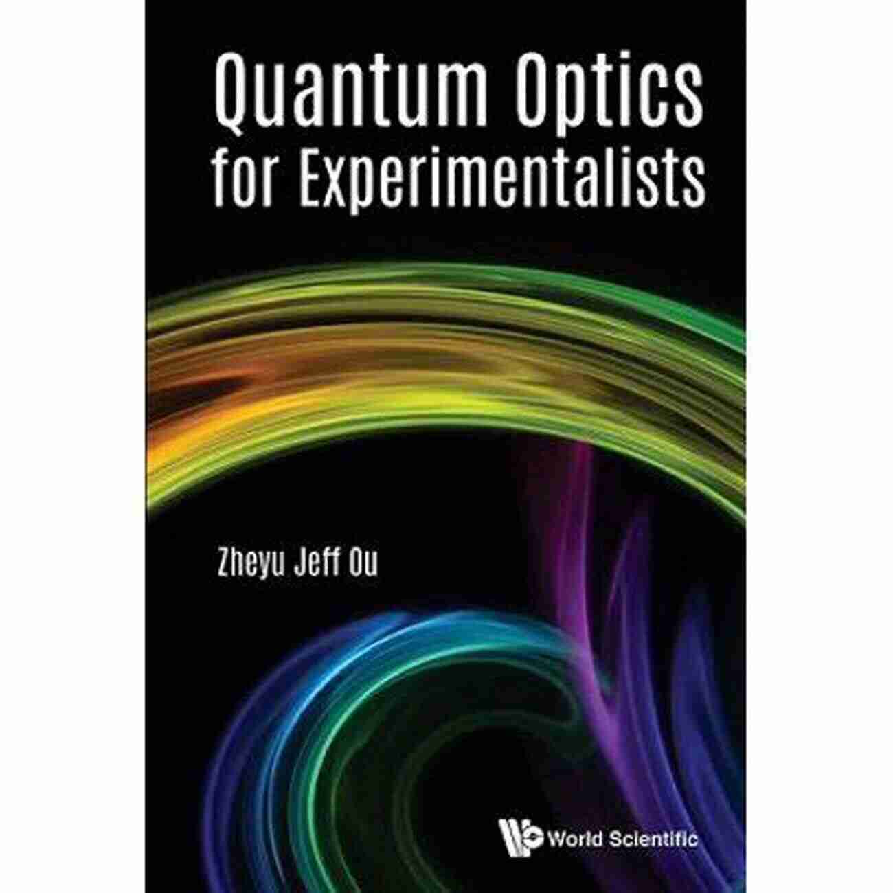 Quantum Optics Experimentalist Thomas Webster Quantum Optics For Experimentalists Thomas J Webster