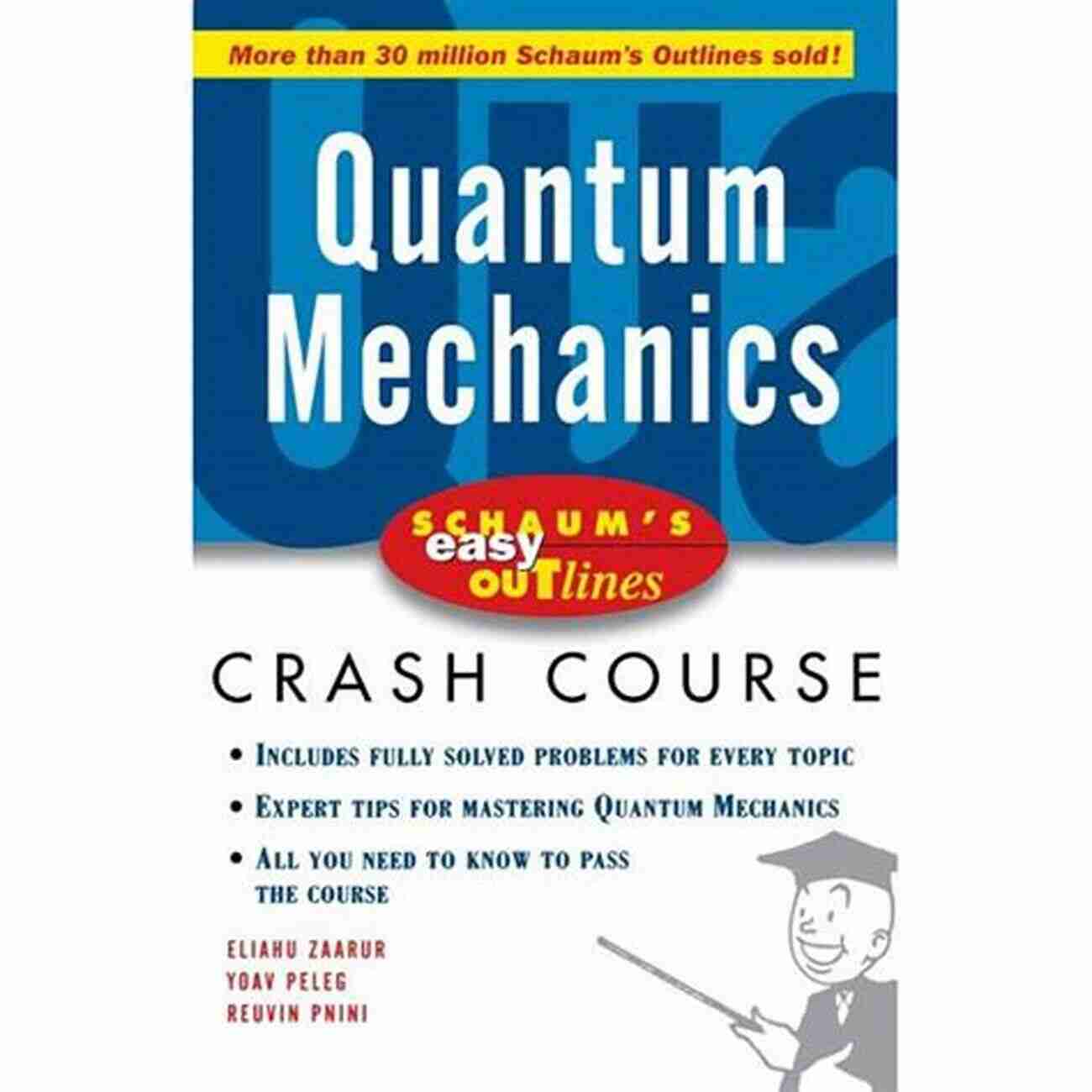 Schaum Easy Outline Of Quantum Mechanics: Simplify The Complexity Schaum S Easy Outline Of Quantum Mechanics (Schaum S Easy Outlines)