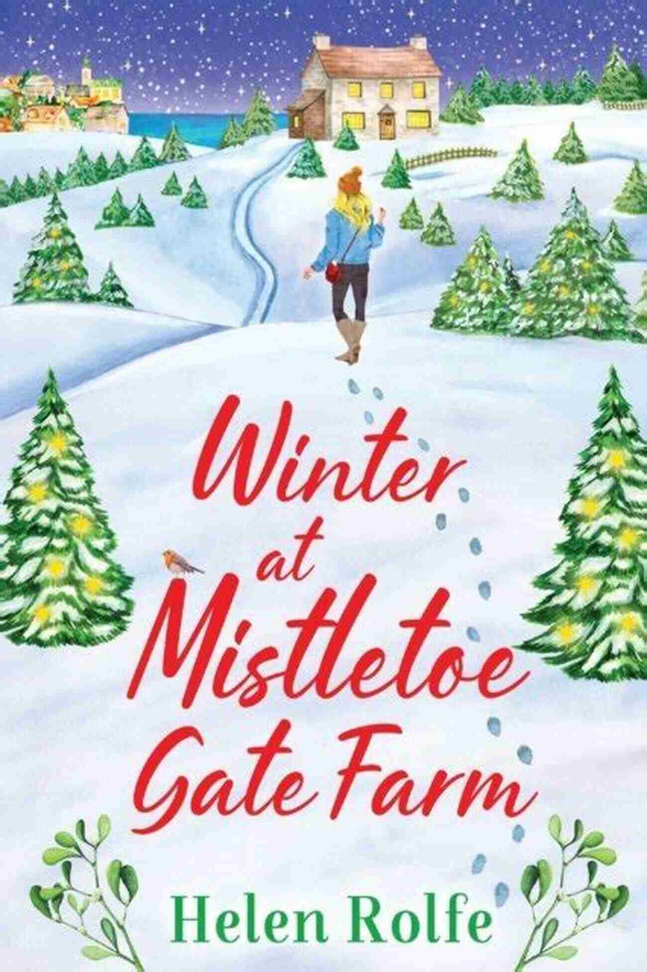 Snow Covered Farm Landscape At Mistletoe Gate Farm Winter At Mistletoe Gate Farm: An Uplifting Feel Good Read From Helen Rolfe (Heritage Cove 4)