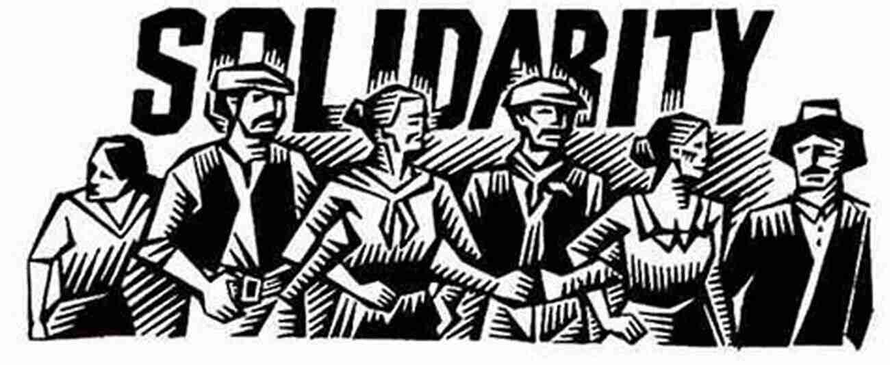 Solidarity Among Union Members A Collective Bargain: Unions Organizing And The Fight For Democracy