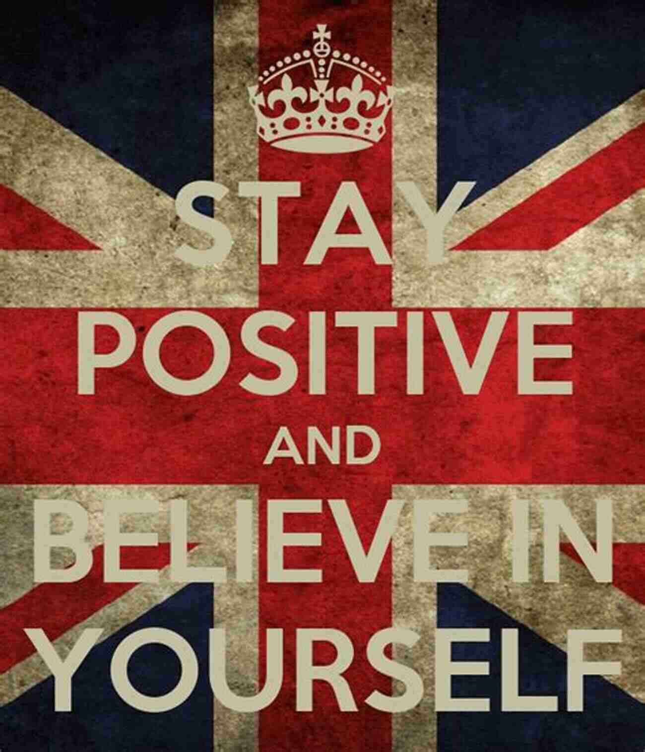 Stay Positive And Believe In Yourself Raise Your Grade: The Ultimate Revision Guide For GCSE And A Level Exams