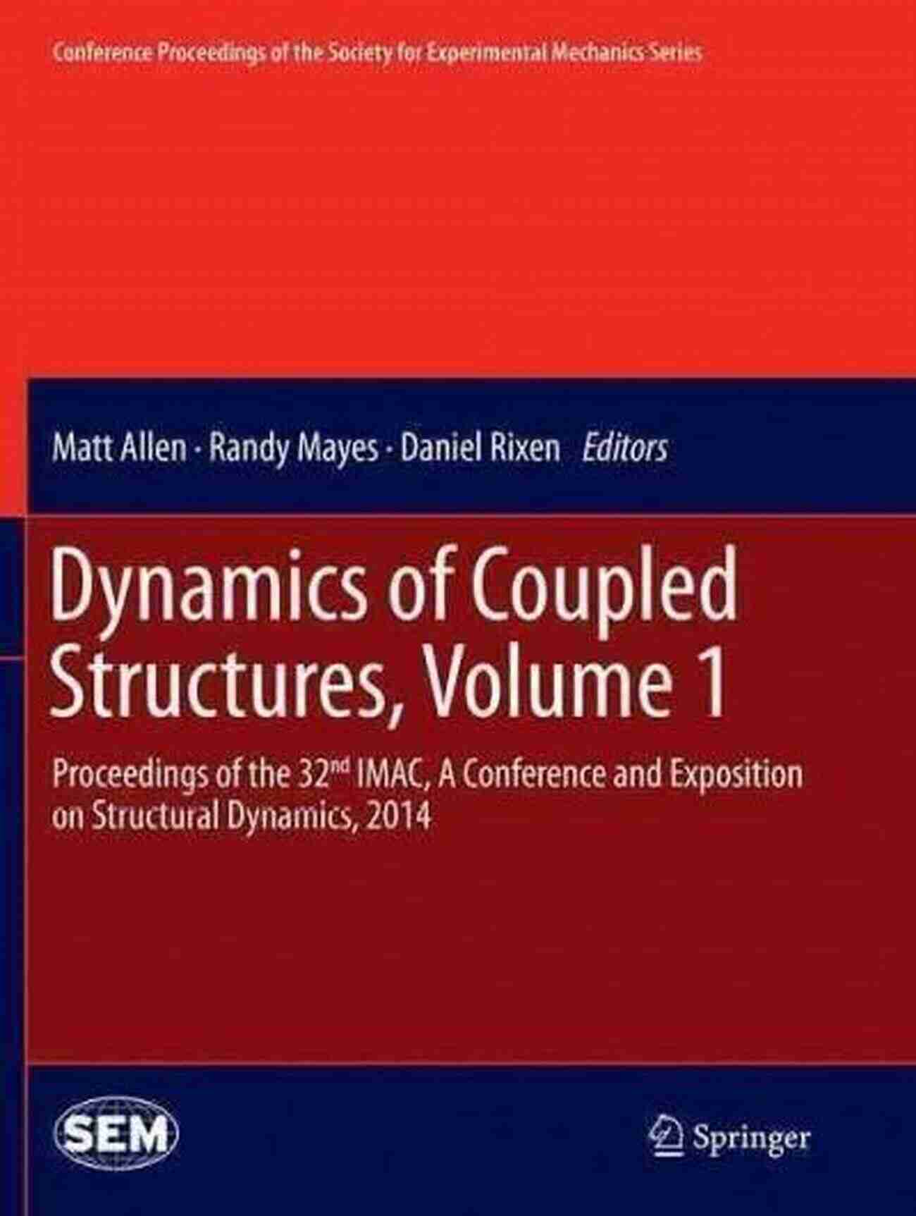 Structural Health Monitoring Nonlinear Dynamics Volume 2: Proceedings Of The 32nd IMAC A Conference And Exposition On Structural Dynamics 2014 (Conference Proceedings Of The Society For Experimental Mechanics Series)