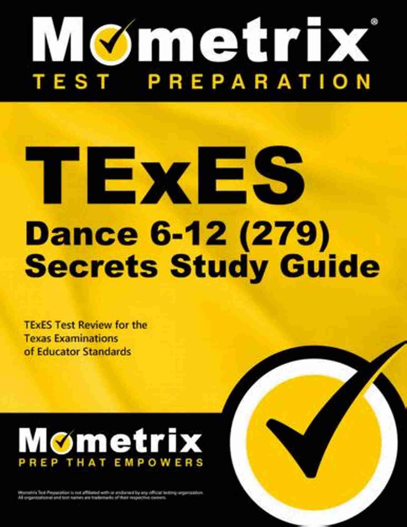 TEXES Dance 12 279 Secrets Study Guide Unlock Your Success TExES Dance 6 12 (279) Secrets Study Guide: TExES Test Review For The Texas Examinations Of Educator Standards